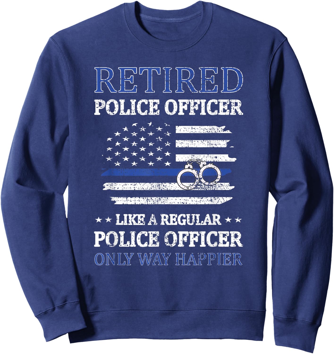 Retired Police Officer Policeman Blue Line Flag Cop Sweatshirt - Sweatshirt | Navy