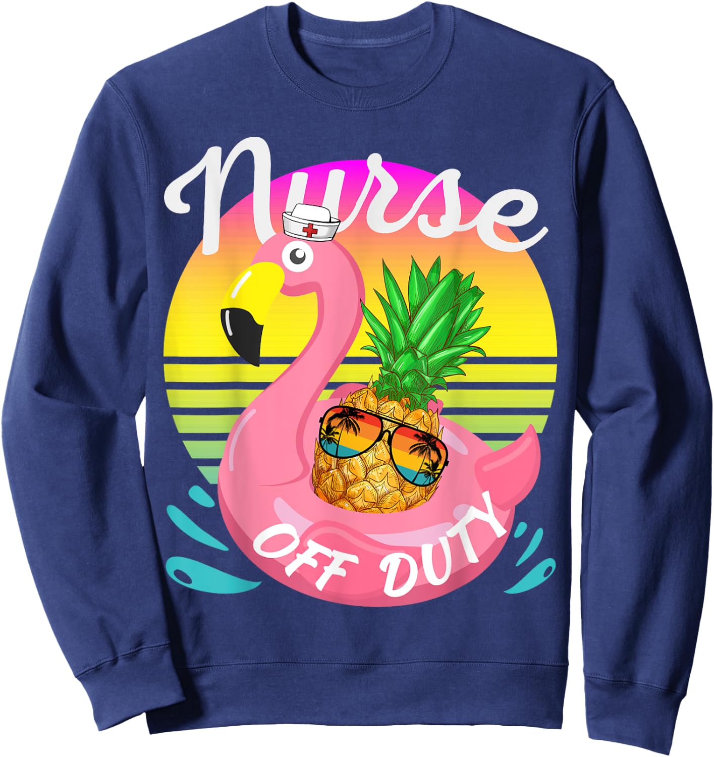 Nurse Off Duty Pineapple With Sunglasses Hawaiian Vacation Sweatshirt - Sweatshirt | Navy