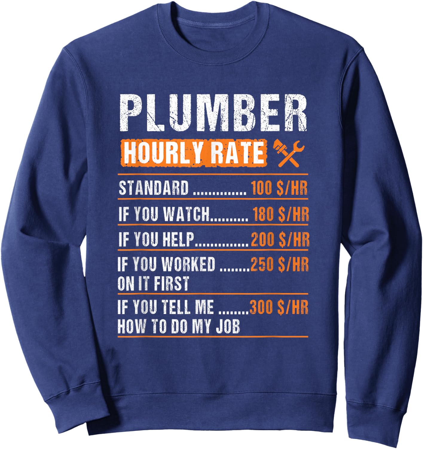 Plumber Hourly Rate Funny Plumbers Sweatshirt - Sweatshirt | Navy
