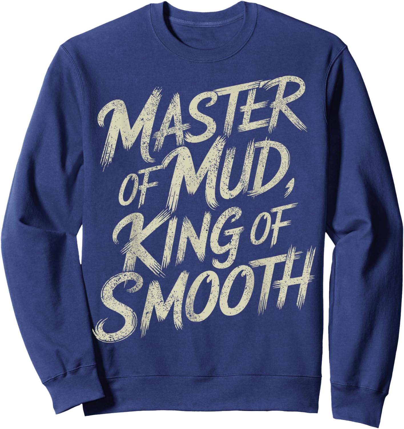 Drywaller I Master Of Mud I Drywall Finisher Sweatshirt - Sweatshirt | Navy