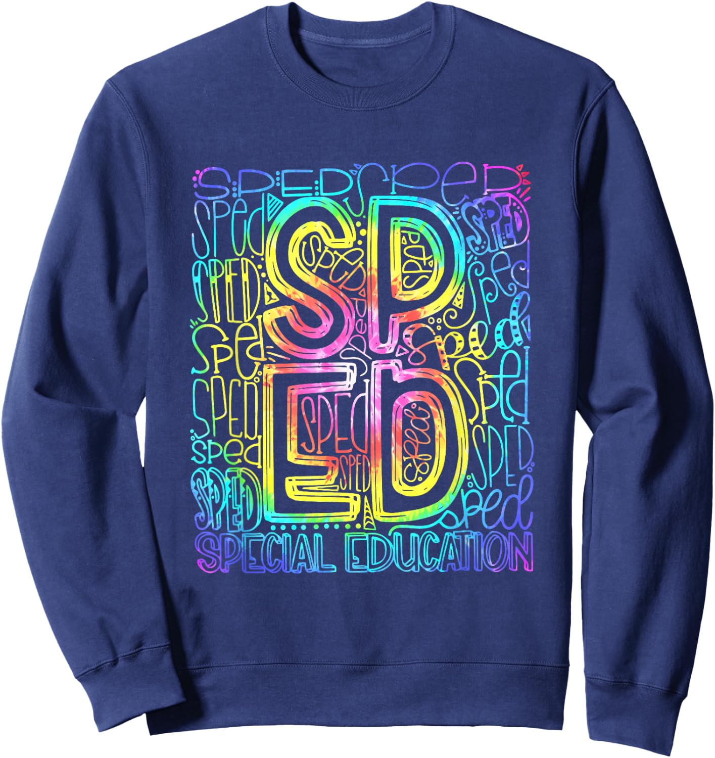 SPED Special Education Ed Teacher Tie Dye Typography Sweatshirt - Sweatshirt | Navy