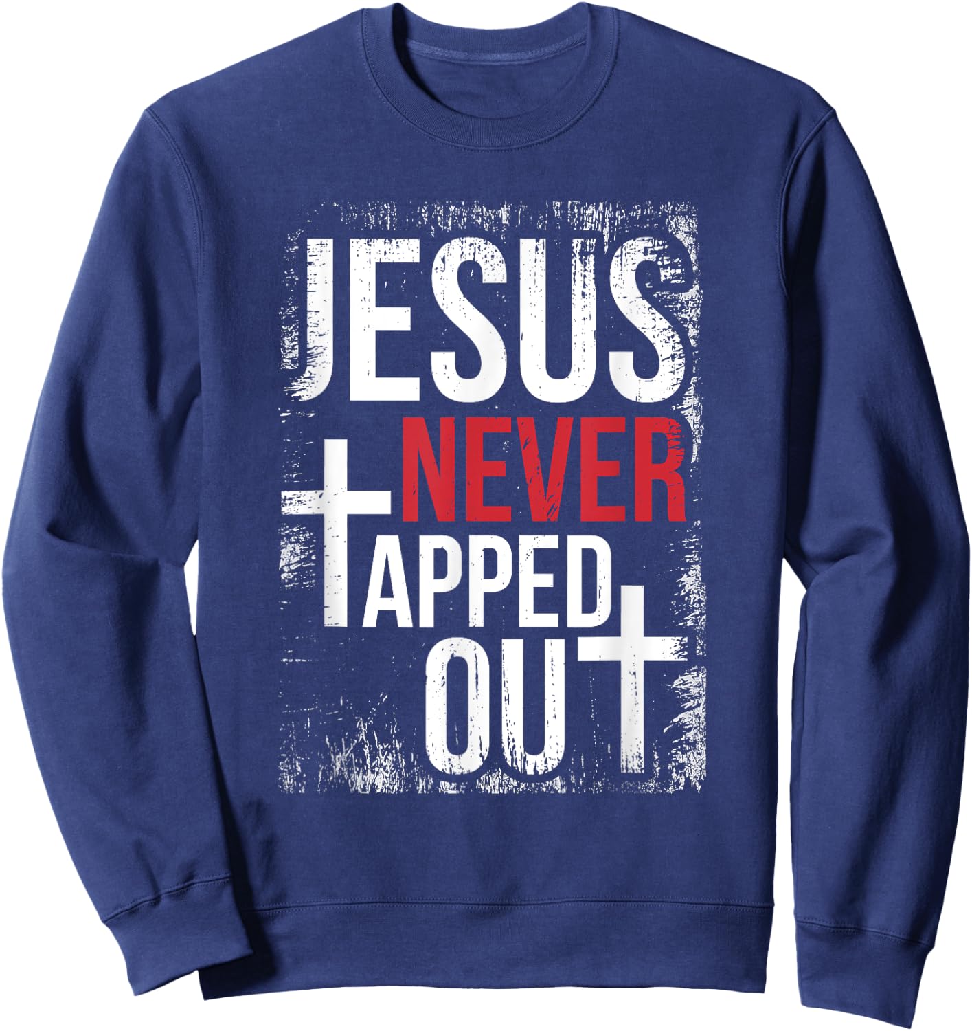 Jesus Never Tapped Out Christian Wrestling Faith Christian Sweatshirt - Sweatshirt | Navy
