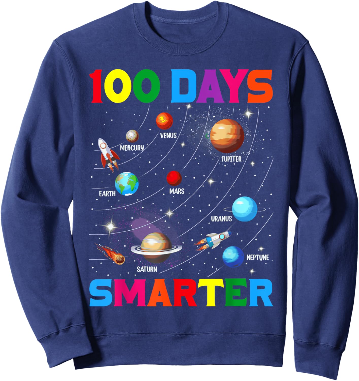 Funny 100 Days Smarter Planets Happy 100 Days Of School Kids Sweatshirt - Sweatshirt | Navy