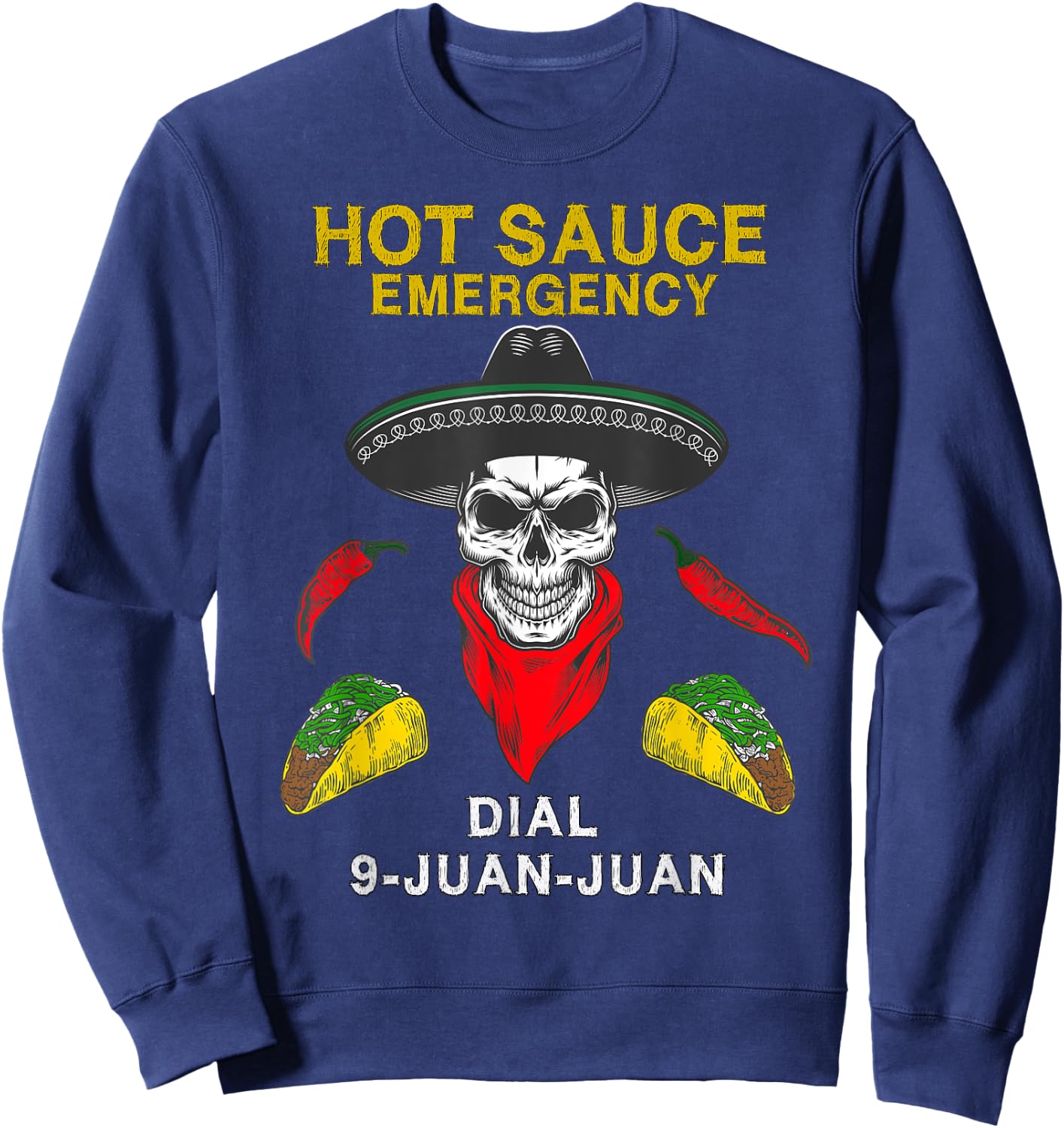Hot Sauce Emergency Dial Call 9 Juan Juan Delicious Sweatshirt - Sweatshirt | Navy