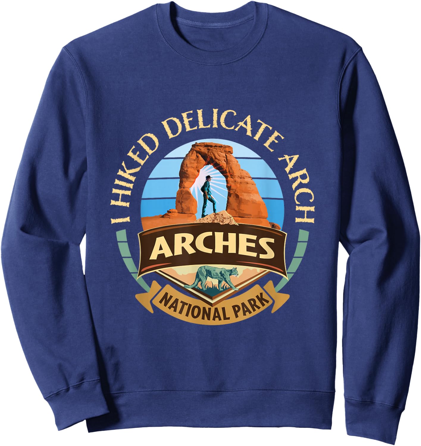 I Hiked Delicate Arch Arches National Park Hiker with Cougar Sweatshirt - Sweatshirt | Navy