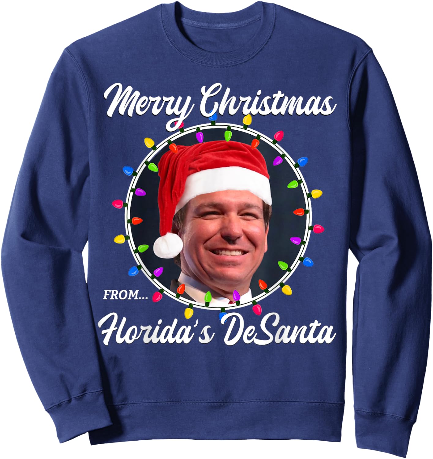 Ron DeSantis Ron DeSanta Merry Christmas Florida Vacation Sweatshirt - Sweatshirt | Navy