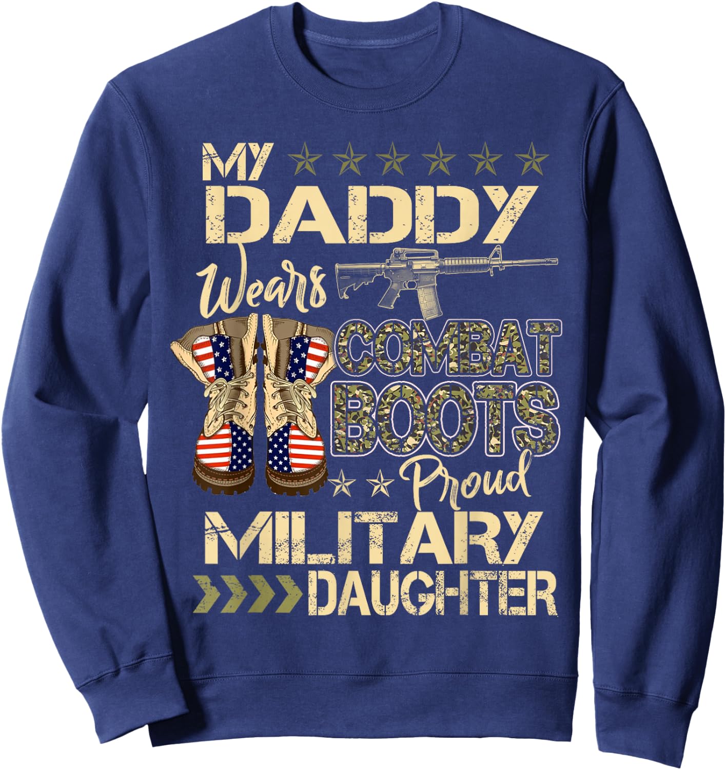 My Daddy Wears Combat Boots - Proud Military Daughter Gifts Sweatshirt - Sweatshirt | Navy