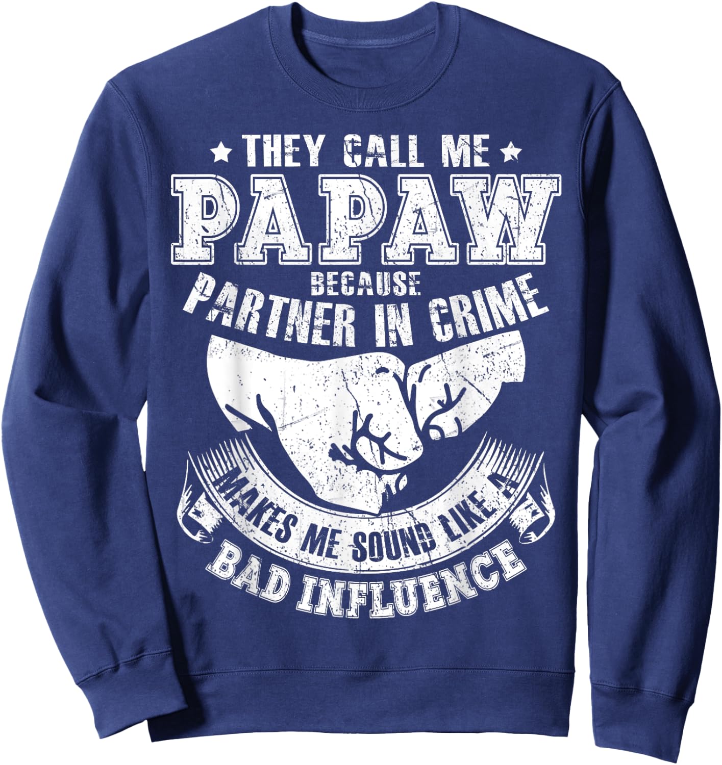 They Call Me Papaw Because Partner In Crime Sweatshirt - Sweatshirt | Navy