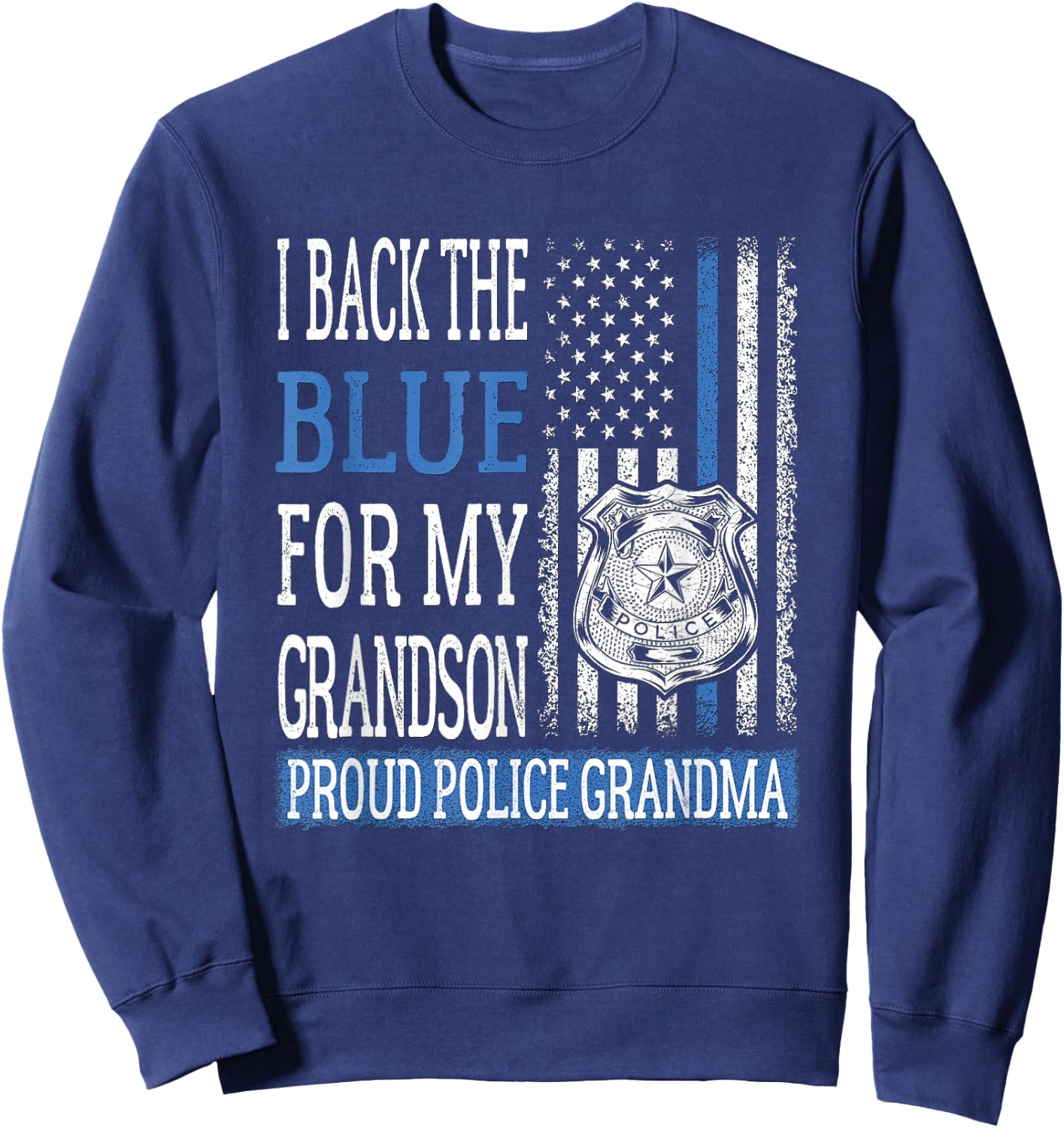 I Back The Blue For My Grandson Proud Police Grandma Family Sweatshirt - Sweatshirt | Navy