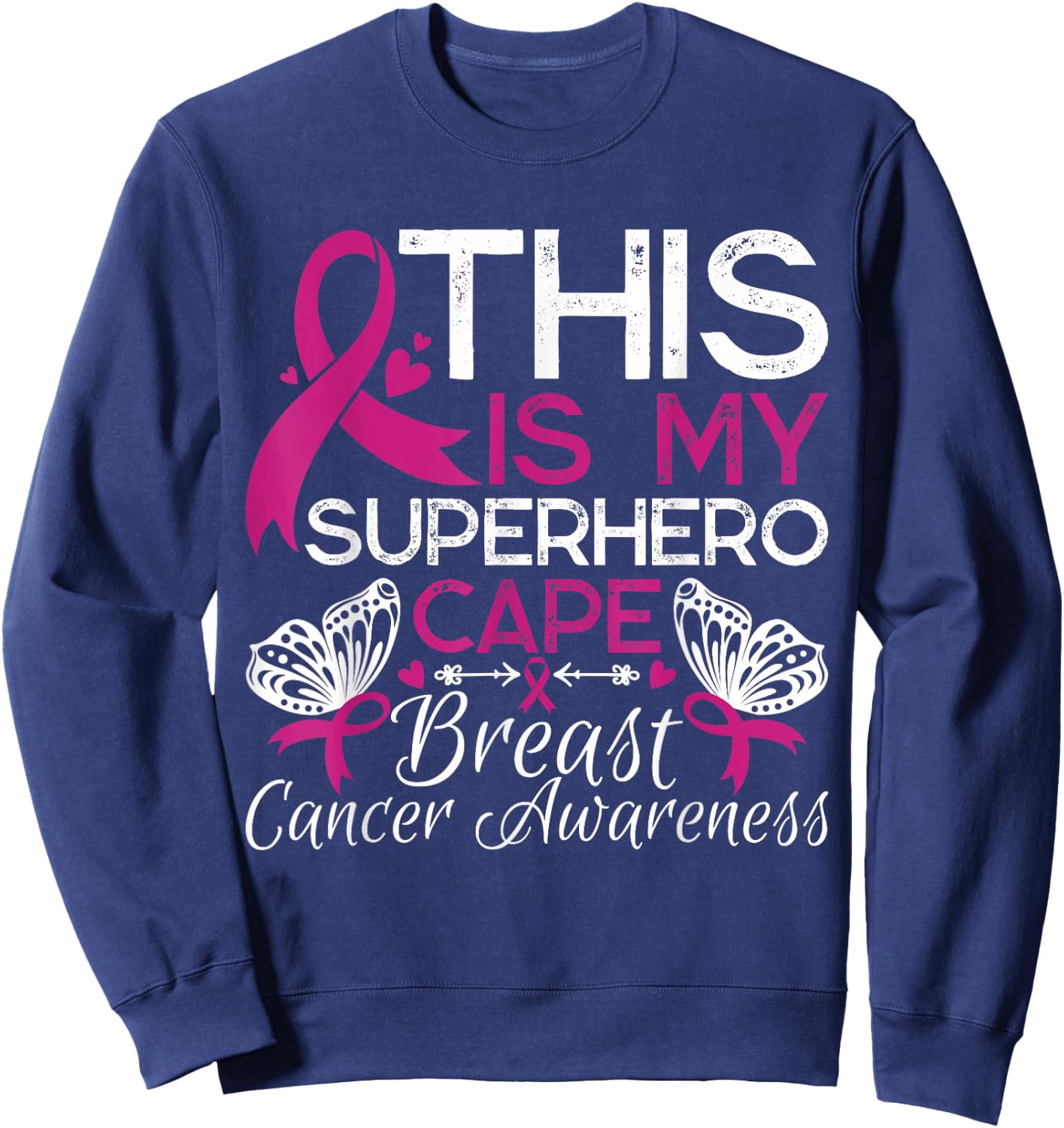 Breast Cancer Awareness This Is My Superhero Cape Sweatshirt - Sweatshirt | Navy