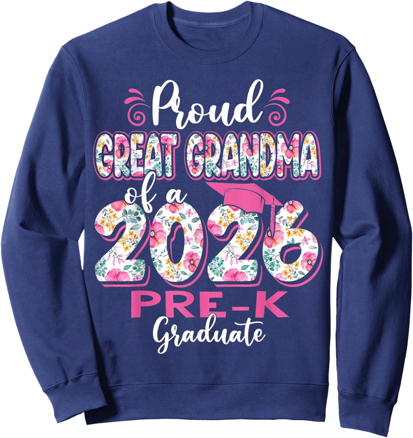 Proud Great Grandma of 2026 Pre-K Graduate Mothers Day Grad Sweatshirt - Sweatshirt | Navy