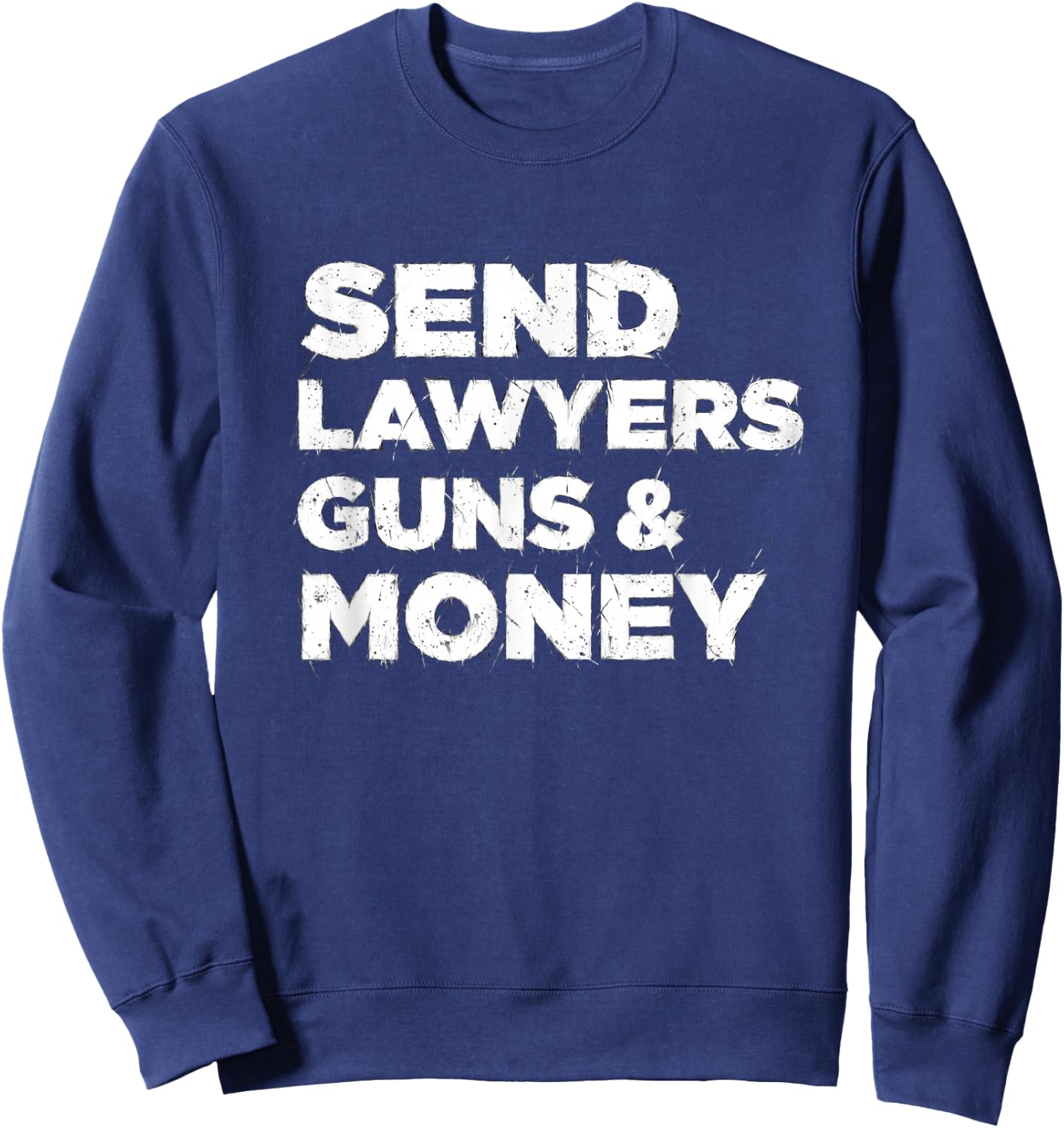 Send Lawyers Guns and Money Sweatshirt - Sweatshirt | Navy