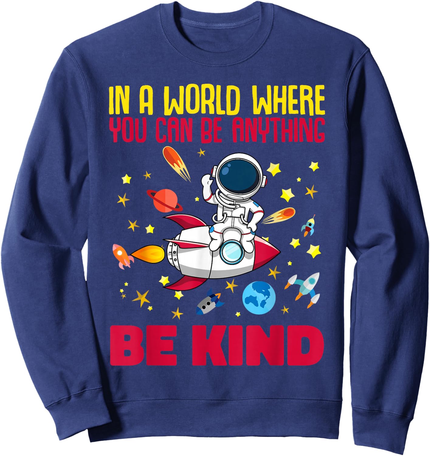 Kindness Boys In A World Where You Can Be Anything Be Kind Sweatshirt - Sweatshirt | Navy
