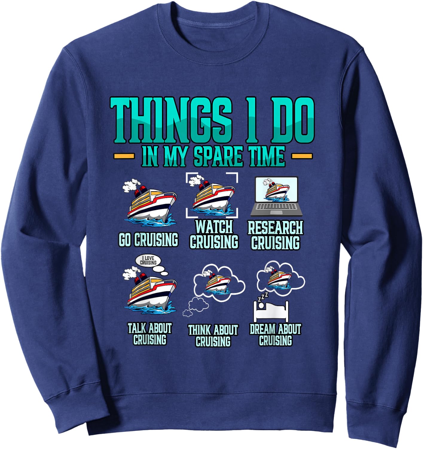 Things I Do In My Spare Time Cruising Cruise Sweatshirt - Sweatshirt | Navy