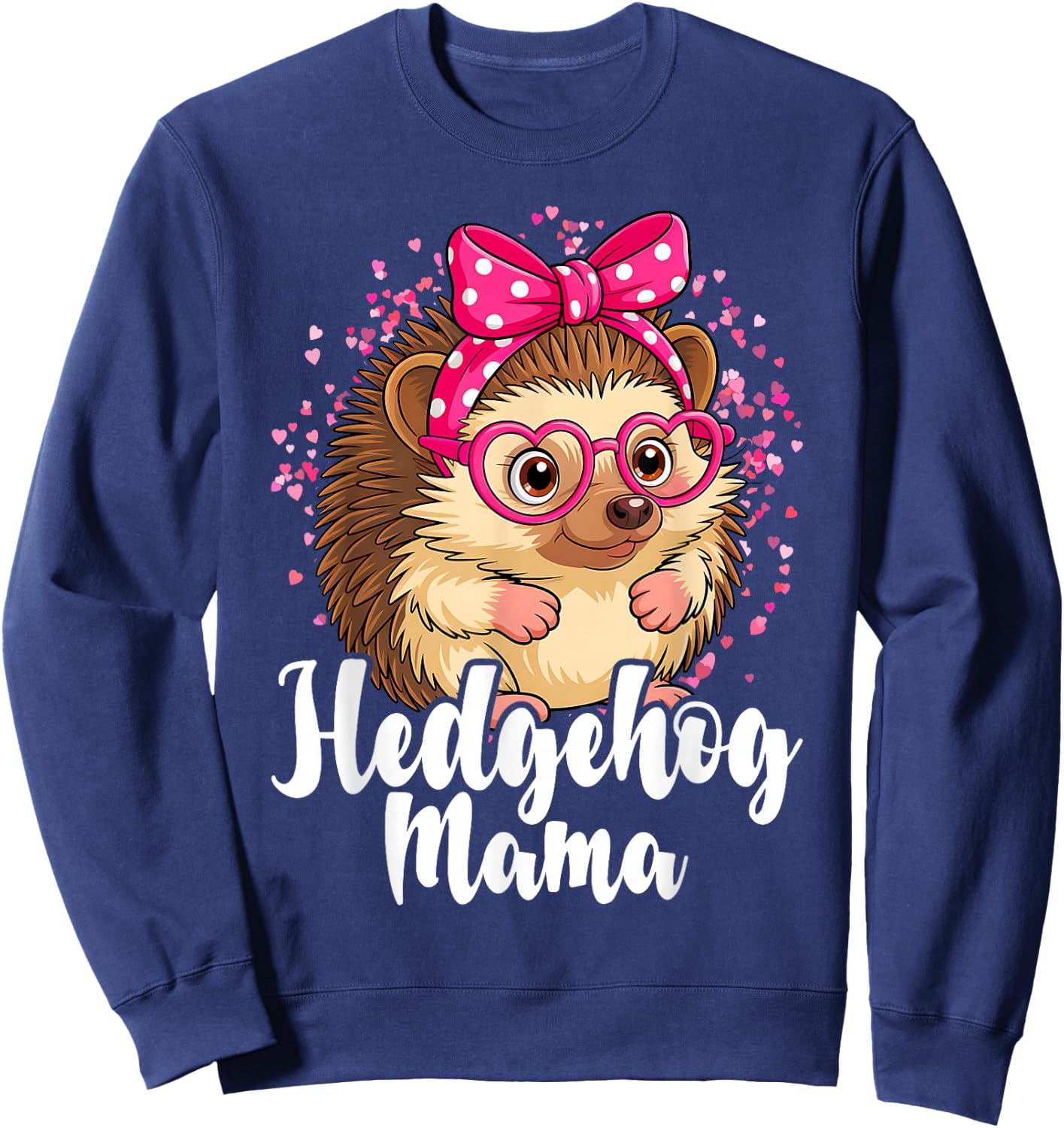 Hedgehog Mama Hedgehog Mom Hedgehog Lover Hedgehog Girl Sweatshirt - Sweatshirt | Navy