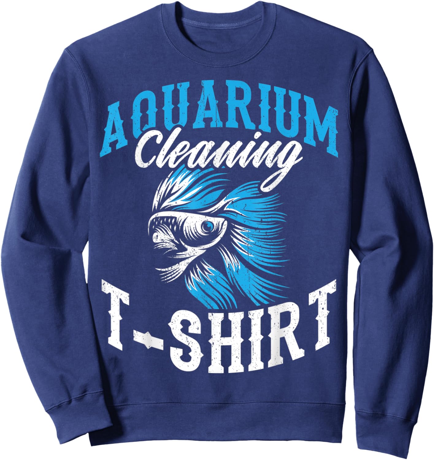 Funny Aquarist Fish Design Aquarium Cleaning Sweatshirt - Sweatshirt | Navy