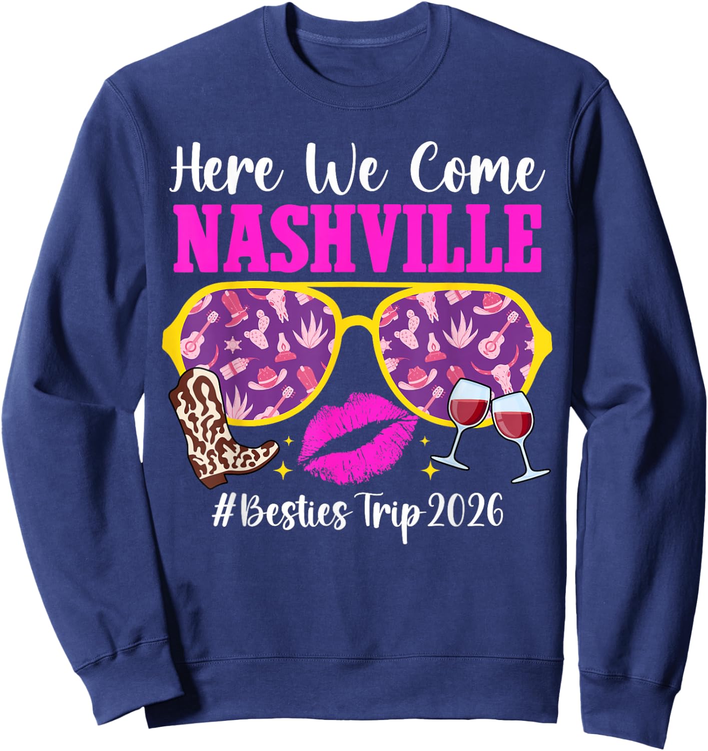 Here We Come Nashville Besties Trip 2026 Best Friend Travel Sweatshirt - Sweatshirt | Navy