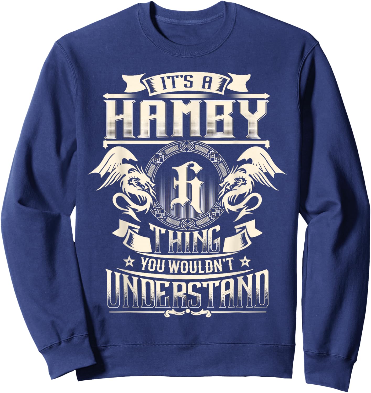 It's A HAMBY Thing You Wouldn't Understand Funny Family Name Sweatshirt - Sweatshirt | Navy