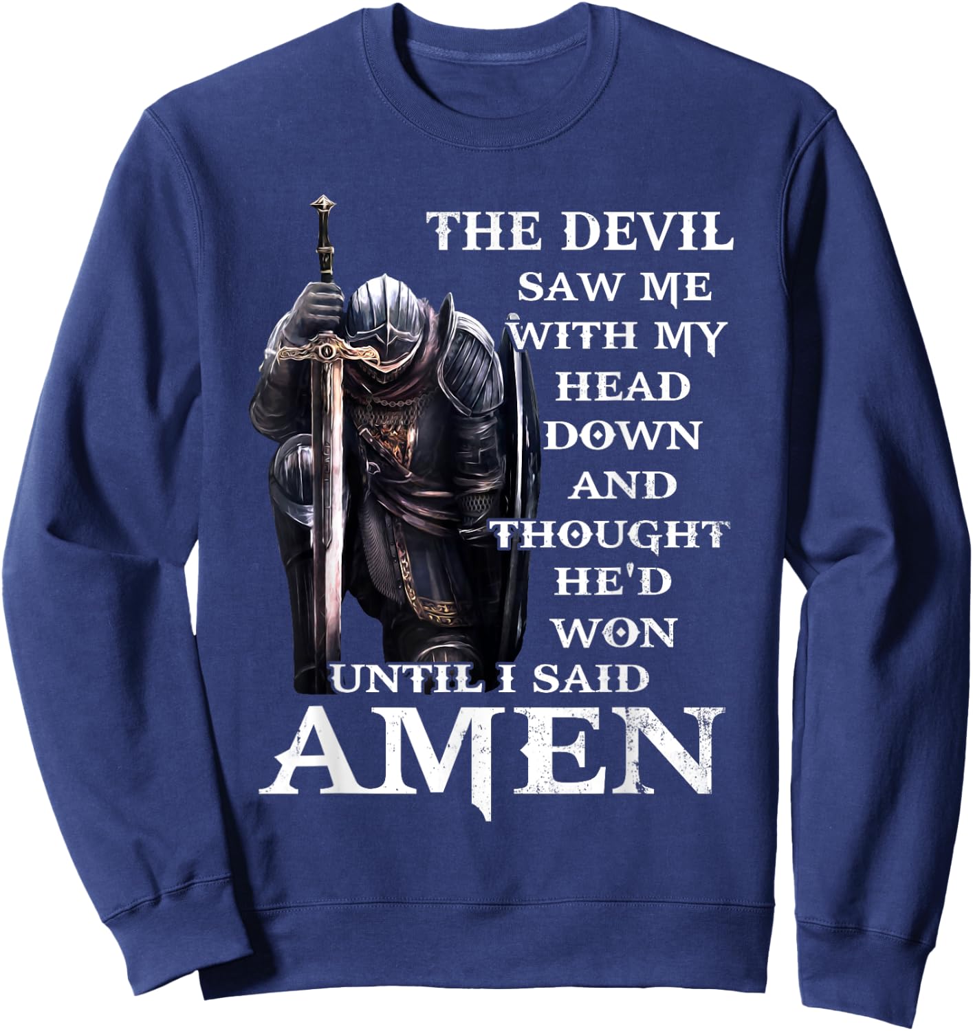 Christian Jesus The Devil Saw Me With My Head Down Sweatshirt - Sweatshirt | Navy