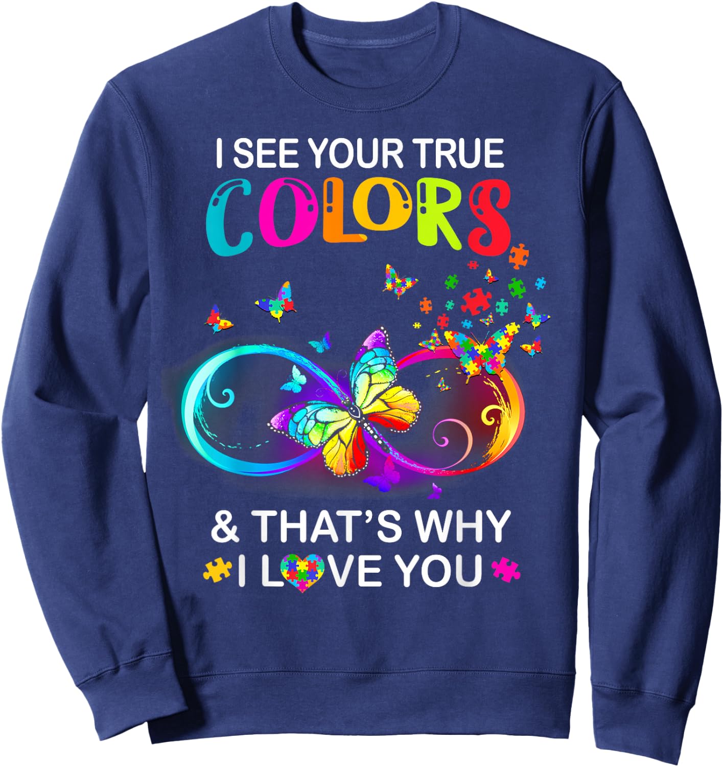 I See Your True Colors Butterfly Autism Awareness Sweatshirt - Sweatshirt | Navy