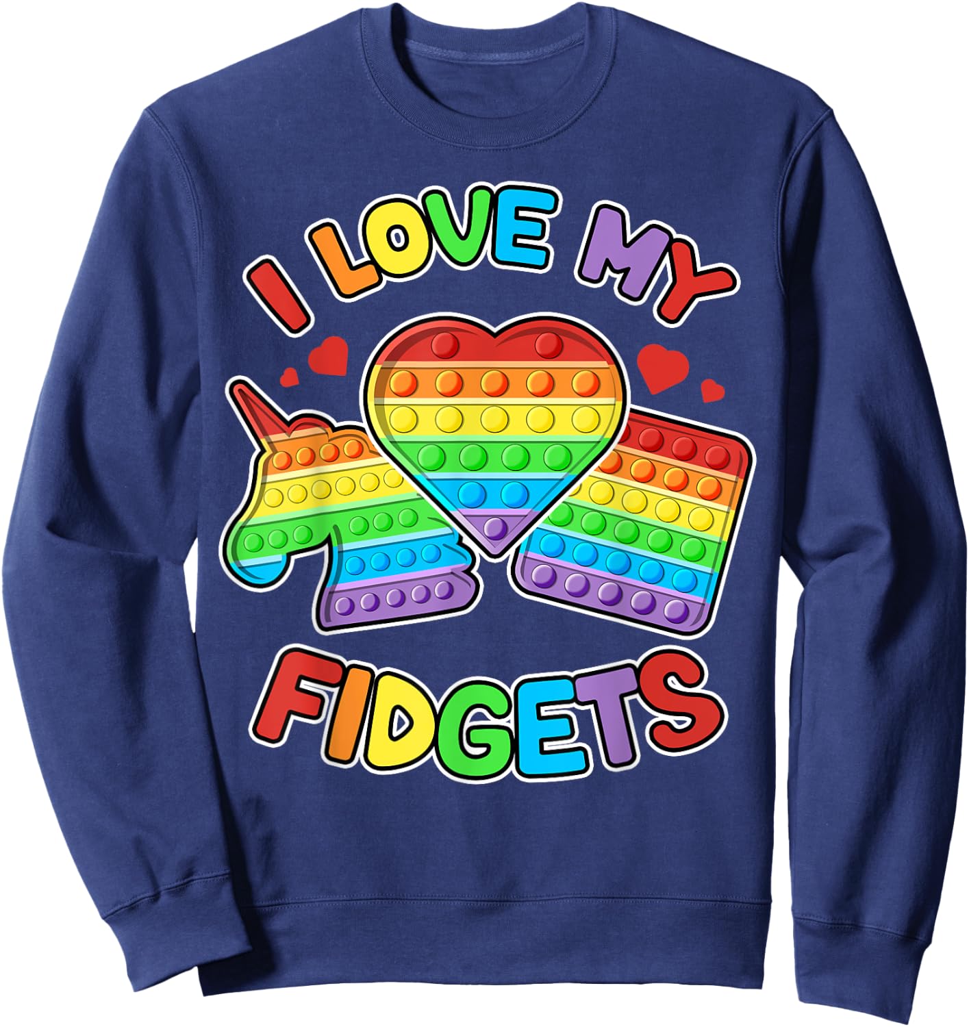I love My Fidgets Pop It Fidget Toy Colorful Pop It Kids Sweatshirt - Sweatshirt | Navy
