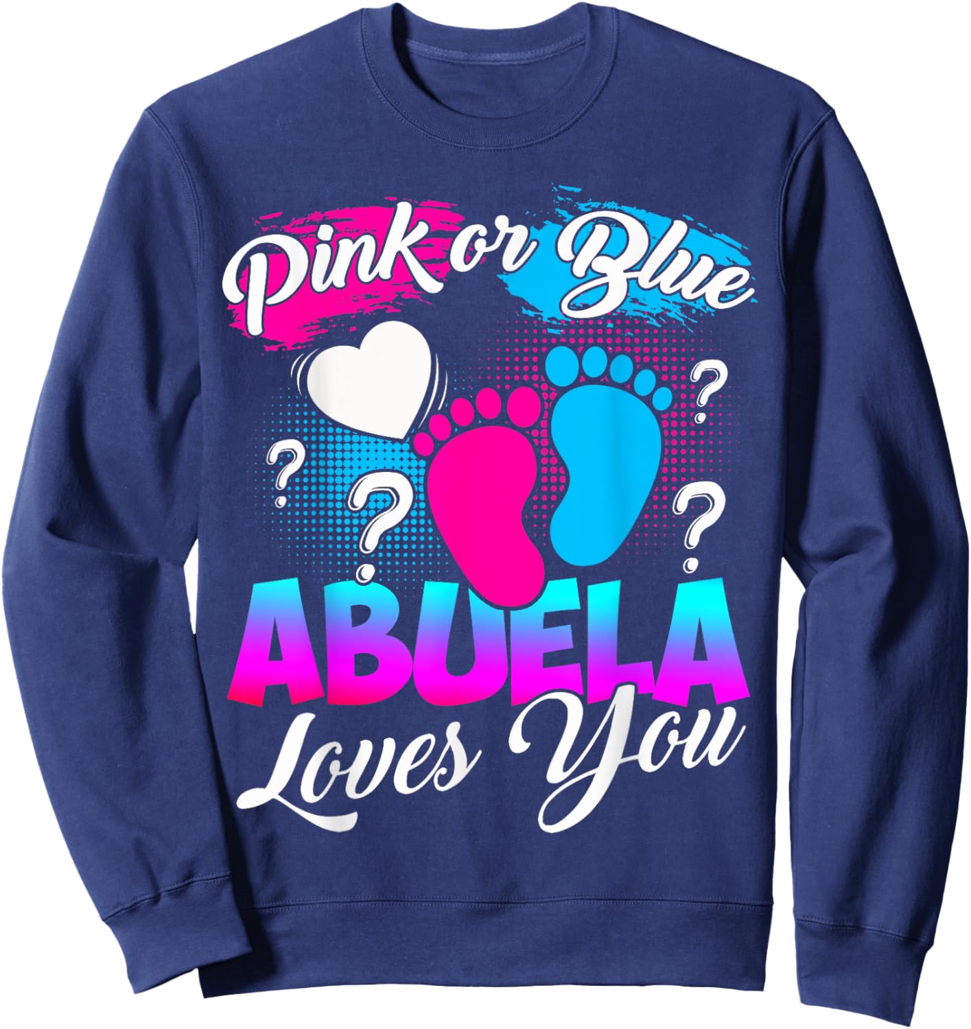 Women Gender Reveal Pink Or Blue Abuela Loves You Sweatshirt - Sweatshirt | Navy