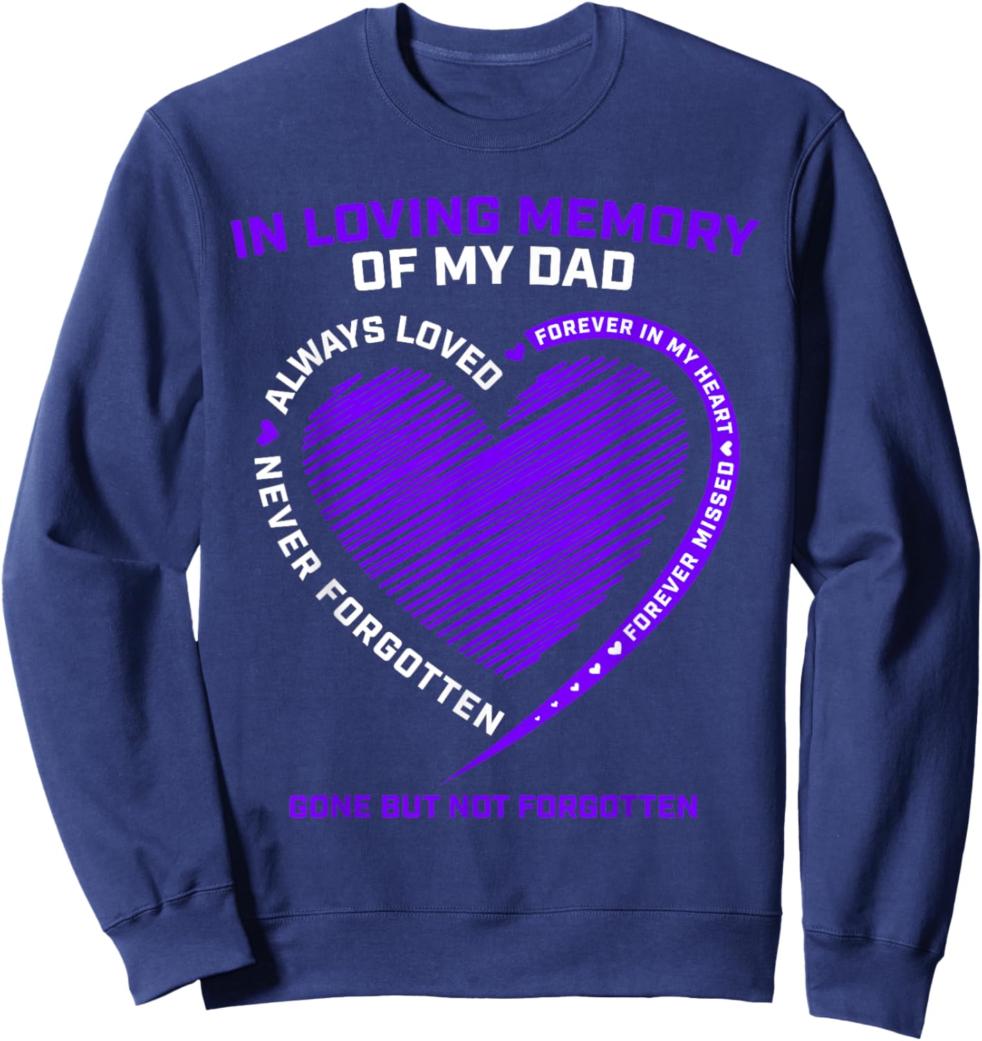 In Memory Of Dad Shirts Remembrance Heaven I Miss My Father Sweatshirt - Sweatshirt | Navy