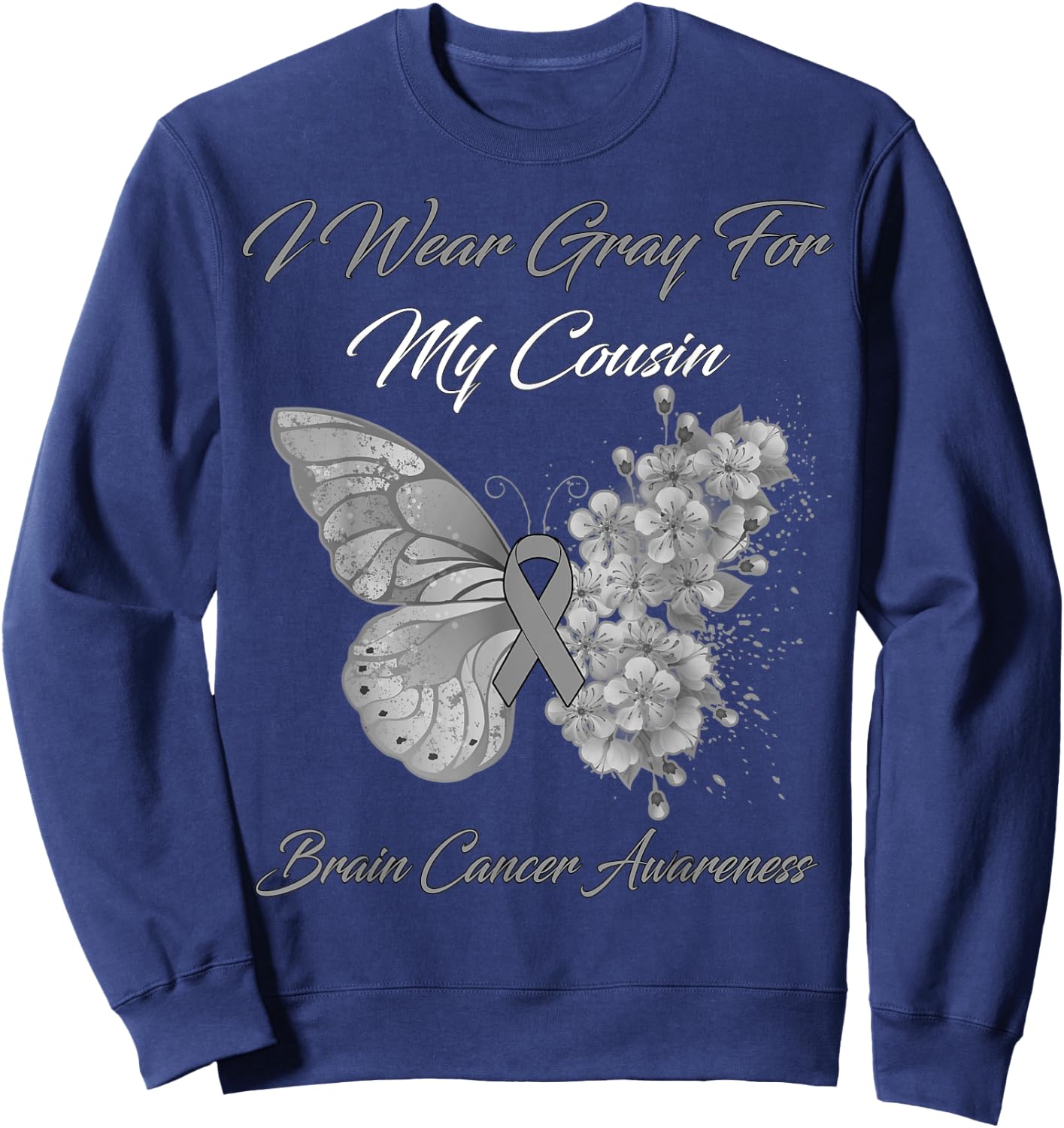 Butterfly I Wear Gray For My Cousin Brain Cancer Awareness Sweatshirt - Sweatshirt | Navy