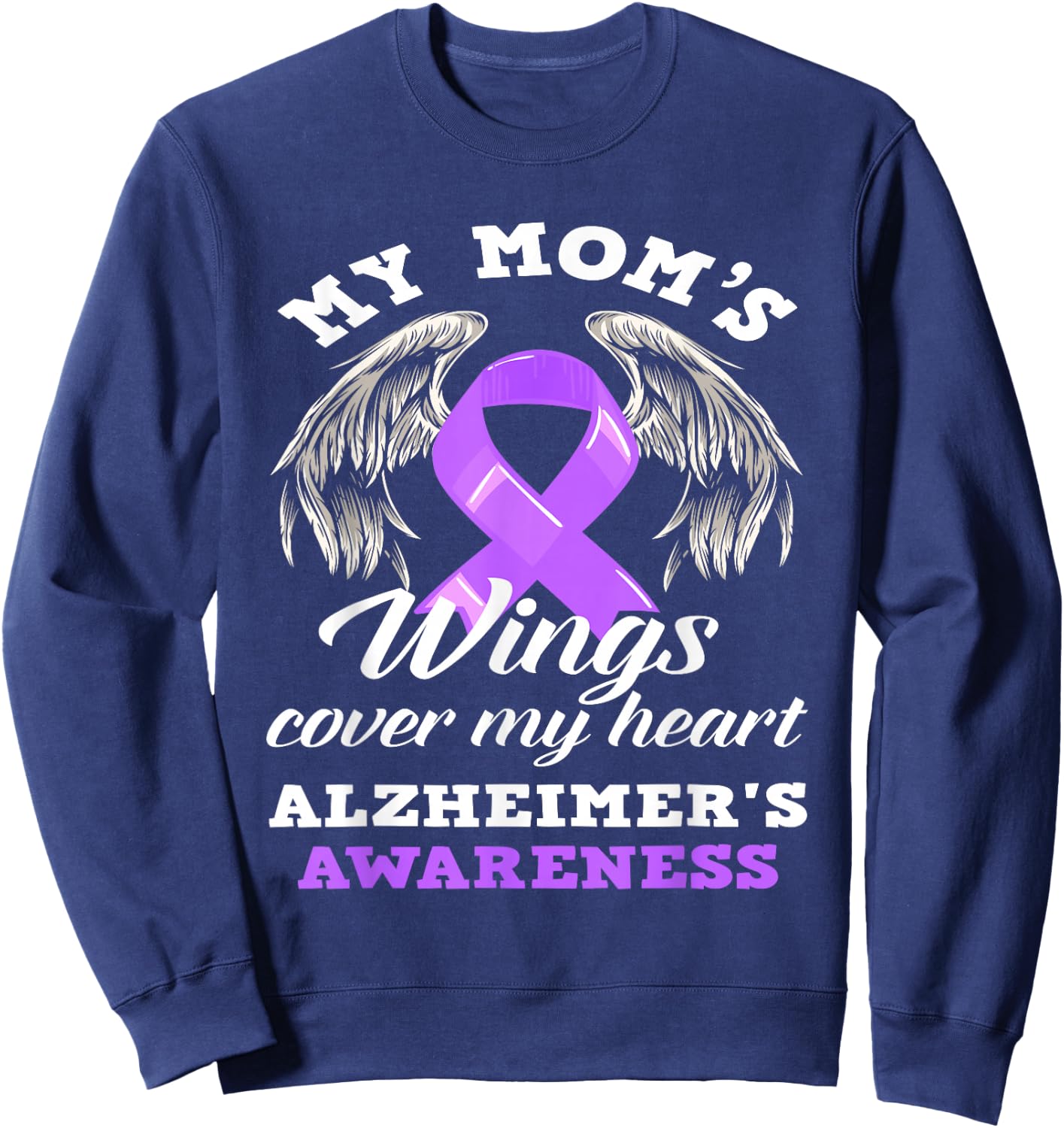 My Mom's Wing Cover My Heart Alzheimer's Awareness Sweatshirt - Sweatshirt | Navy