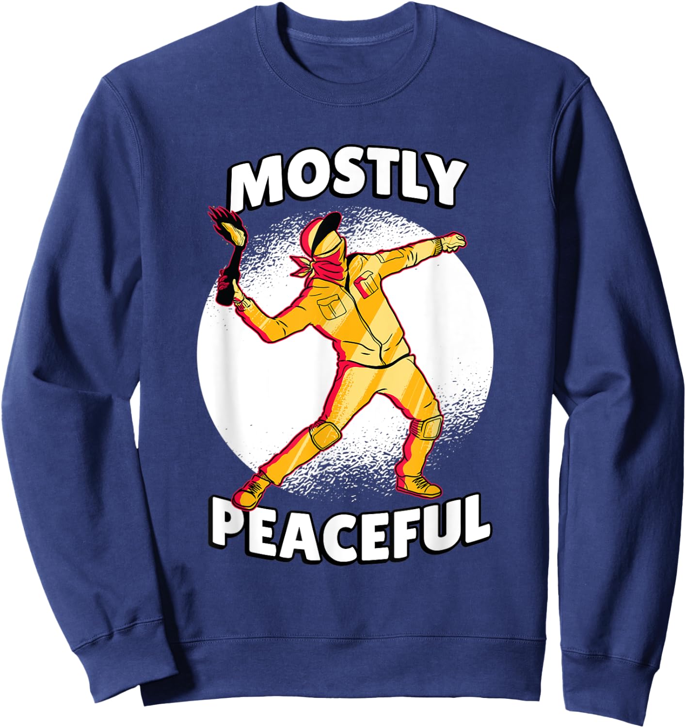 Mostly Peaceful Cartoon Sarcastic Political Angry Protest Sweatshirt - Sweatshirt | Navy