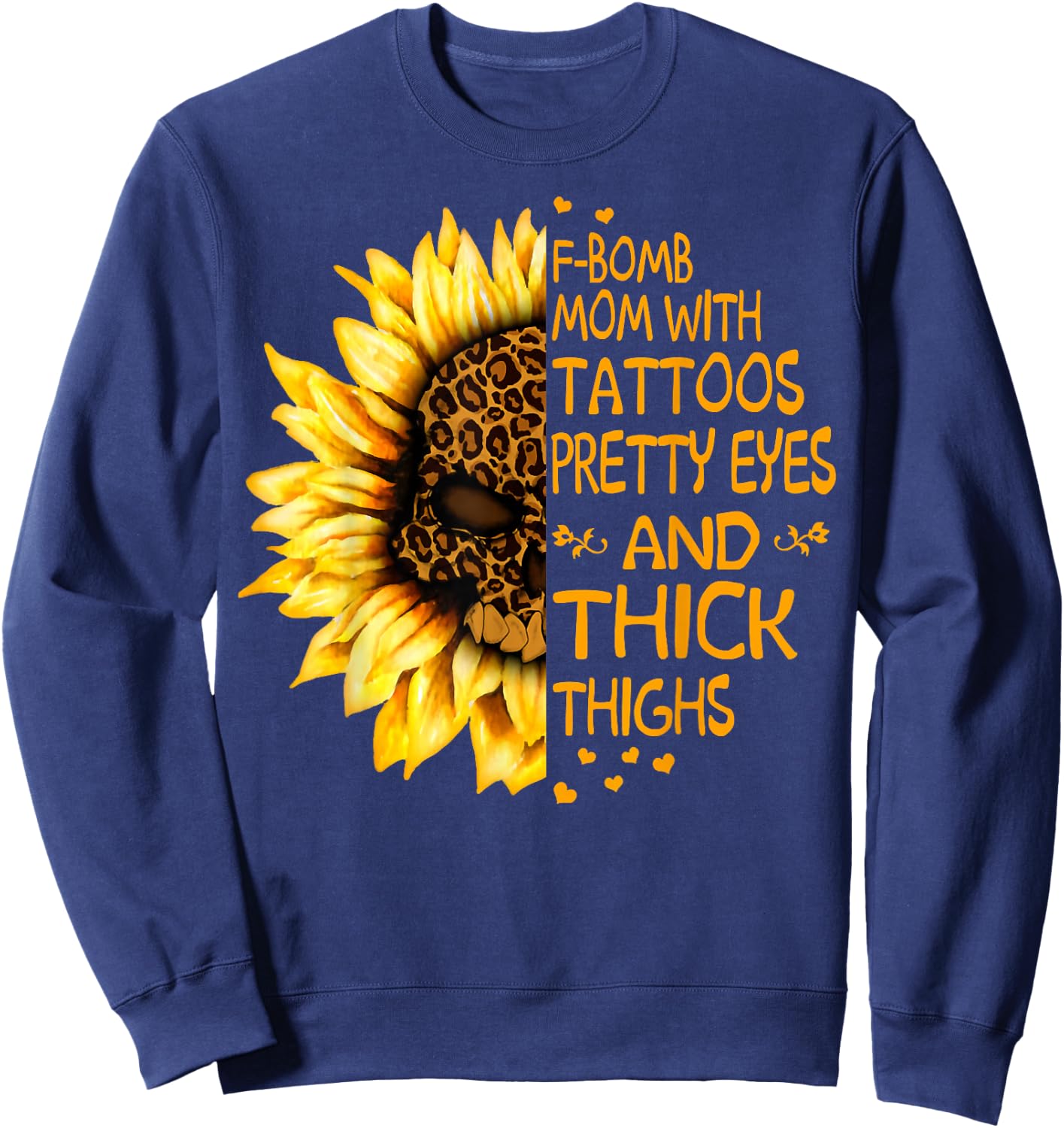 Funny F-Bomb Mom with Tattoos Pretty Eyes and Thick Thighs Sweatshirt - Sweatshirt | Navy