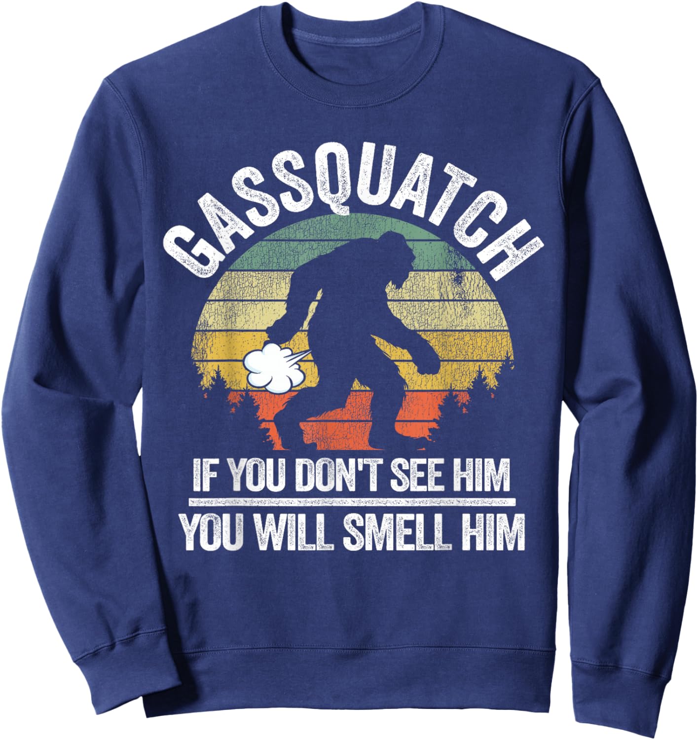 Vintage Sasquatch Believer & Retro Bigfoot Gifts Gassquatch Bigfoot Farting Outdoor Fart Funny Sasquatch Sweatshirt - Sweatshirt | Navy