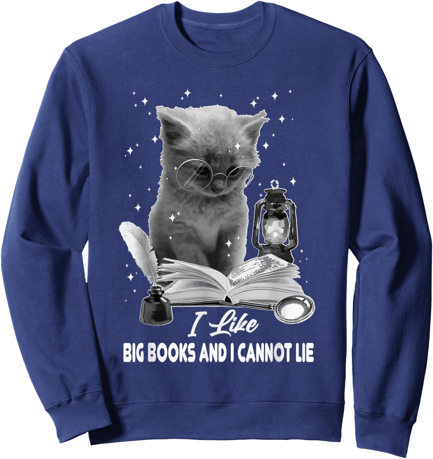 I Like Big Books and I Cannot Lie Cat Reading A Book Bookish Sweatshirt - Sweatshirt | Navy