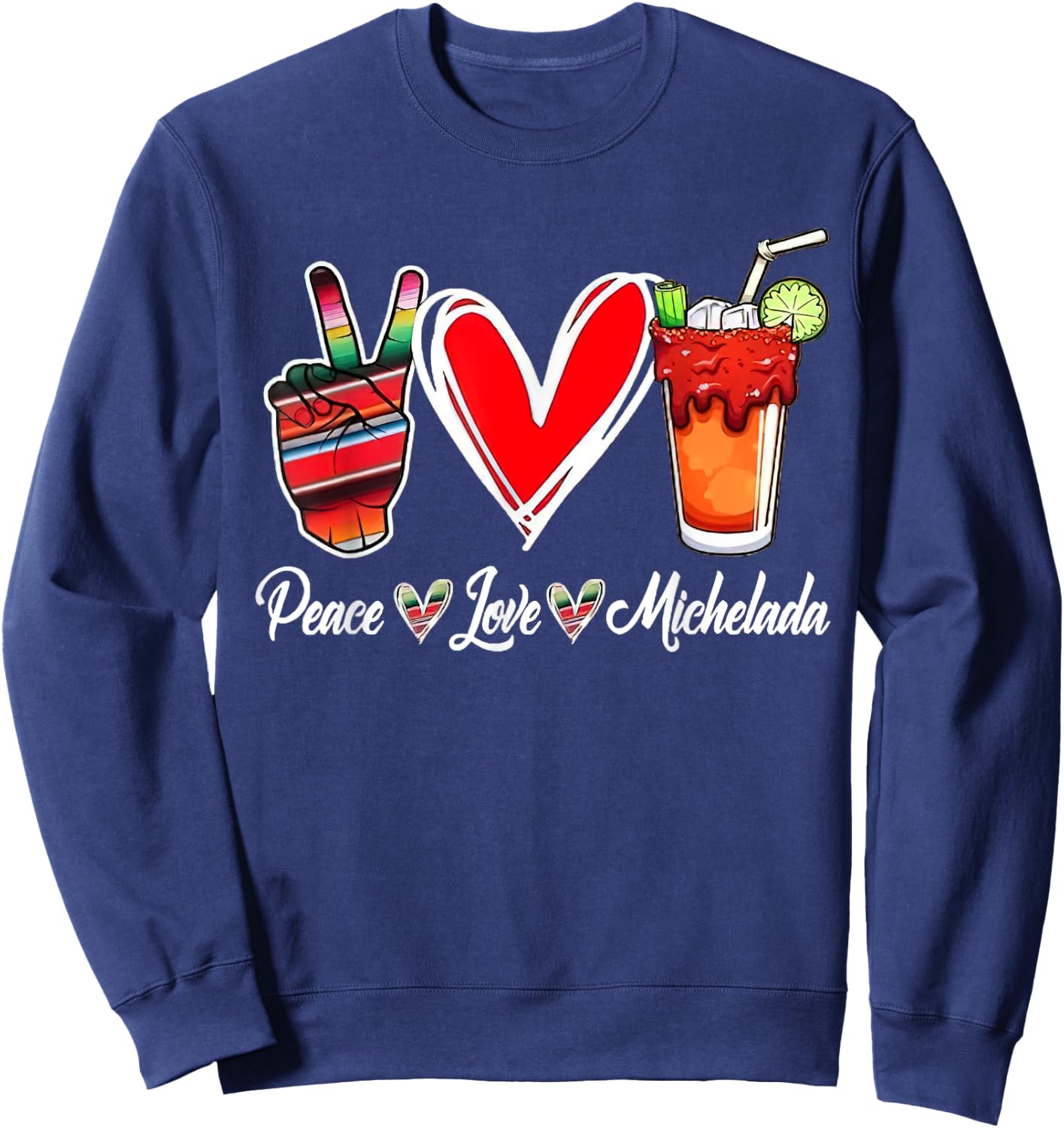 Peace Love Micheladas Mexican Beer Michelada Hippie Sweatshirt - Sweatshirt | Navy