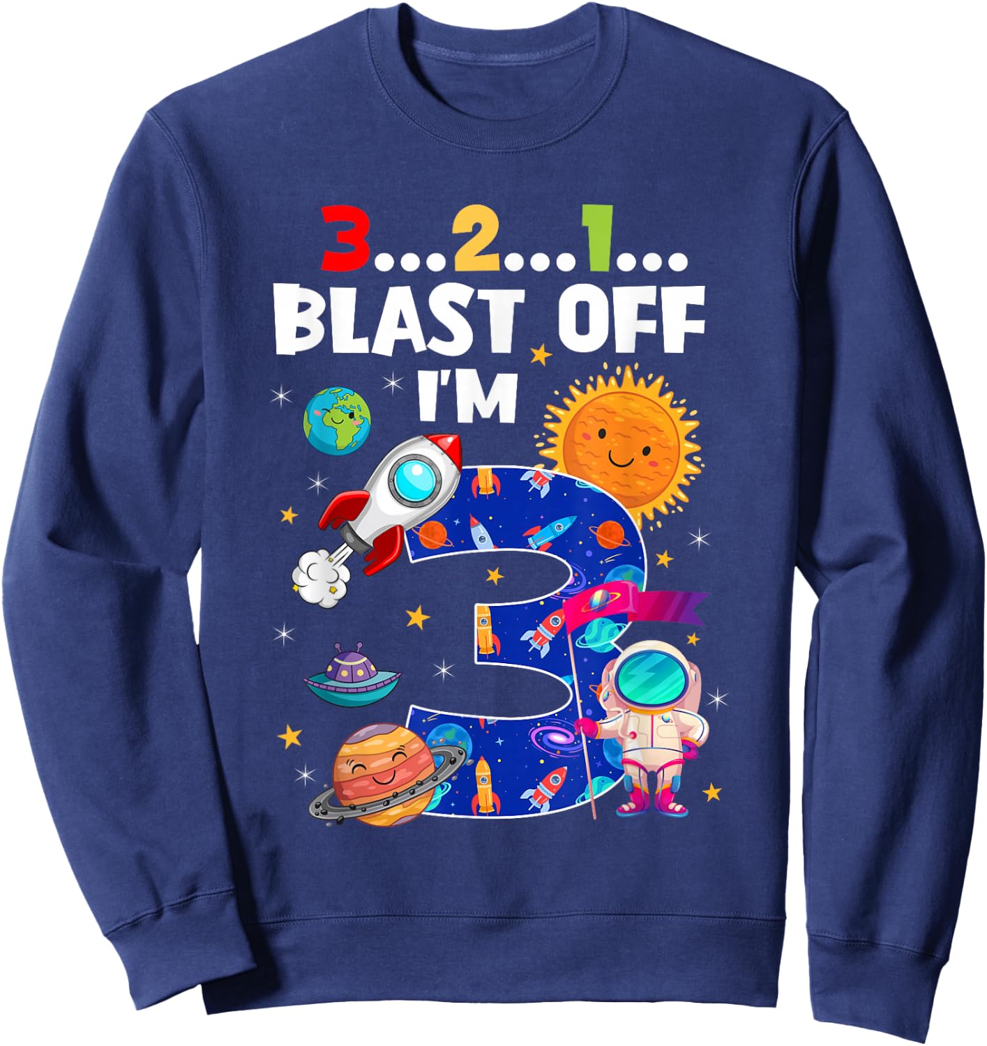 Blast Off I'm 3 Years Old 3rd Birthday Spaceship Astronaut Sweatshirt - Sweatshirt | Navy