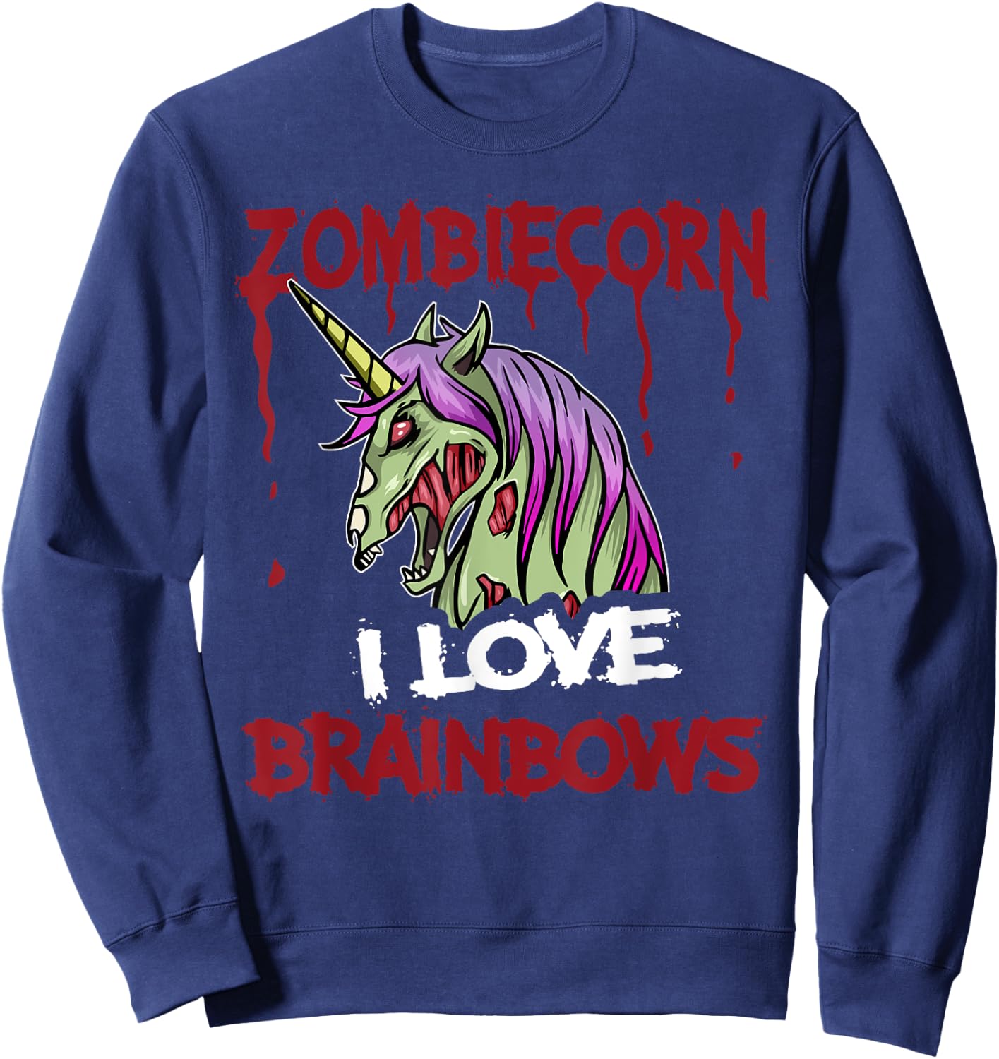Zombie Unicorn I Love Brainbows Brains Funny Gothic Goth Sweatshirt - Sweatshirt | Navy