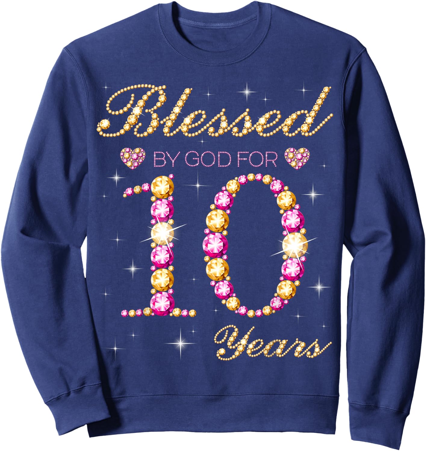 Blessed By God For 10 Years Old 10th Birthday Party Sweatshirt - Sweatshirt | Navy