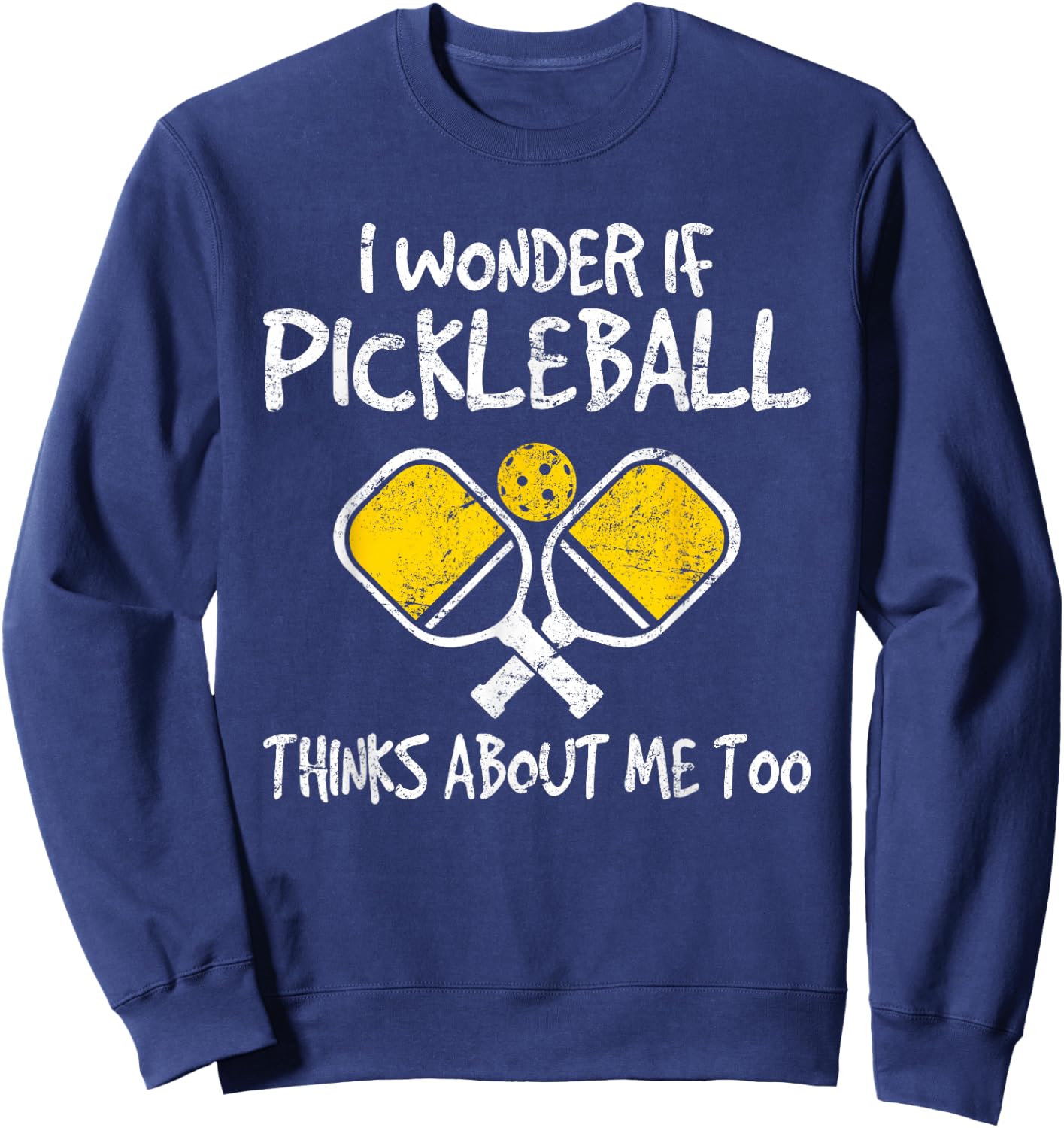 I Wonder If Pickleball Thinks About Me Too Funny Pickleball Sweatshirt - Sweatshirt | Navy