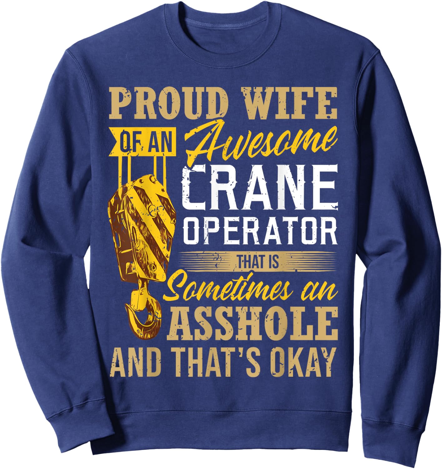 Proud Wife Of An Awesome Crane Operator - Couple Funny Gift Sweatshirt - Sweatshirt | Navy