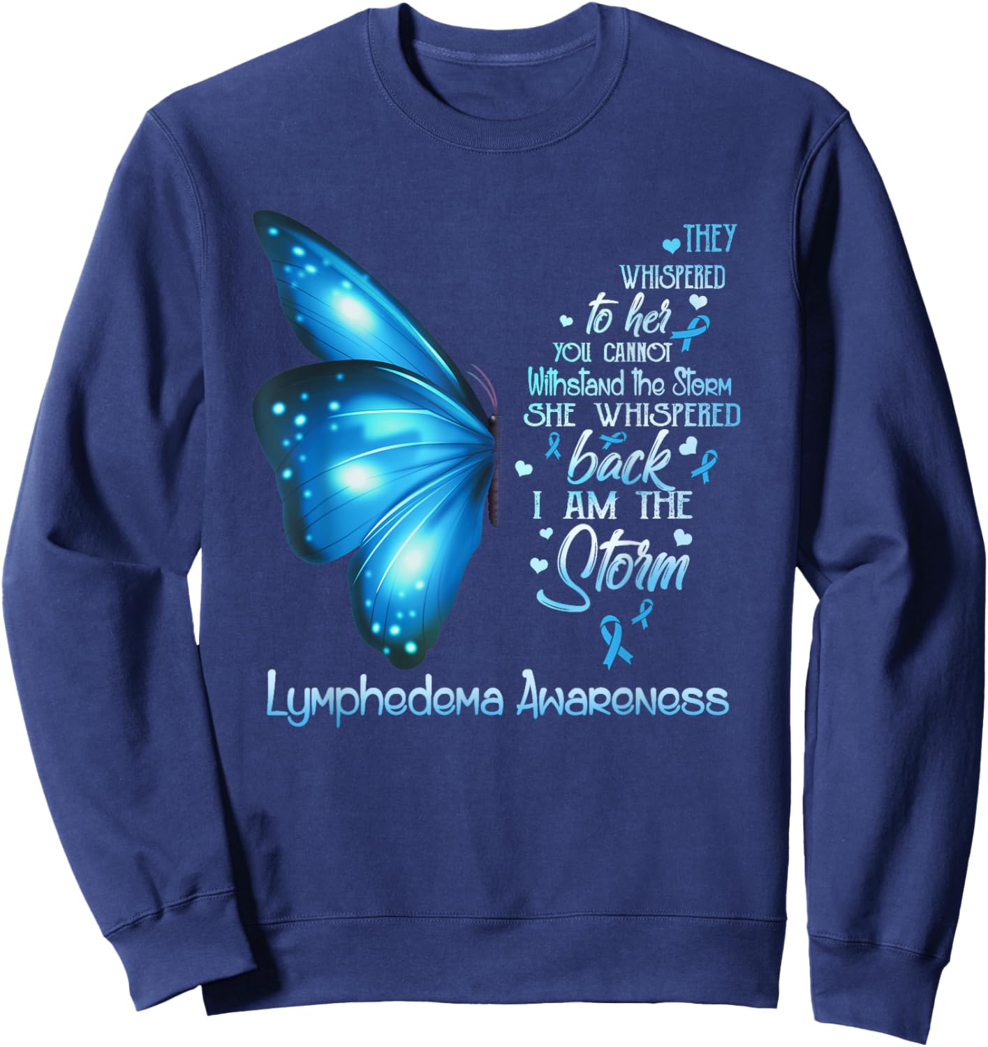 I am the storm Lymphedema Awareness Butterfly Sweatshirt - Sweatshirt | Navy