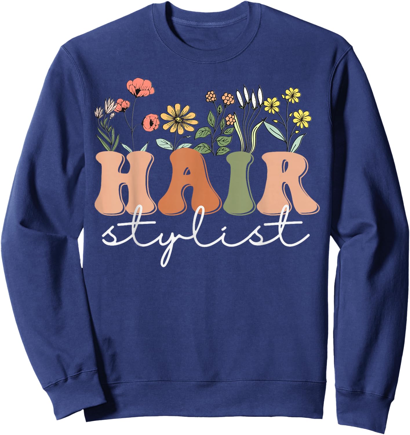 Hairstylist Hairapist Hairdresser Hair Stylist Wildflower Sweatshirt - Sweatshirt | Navy