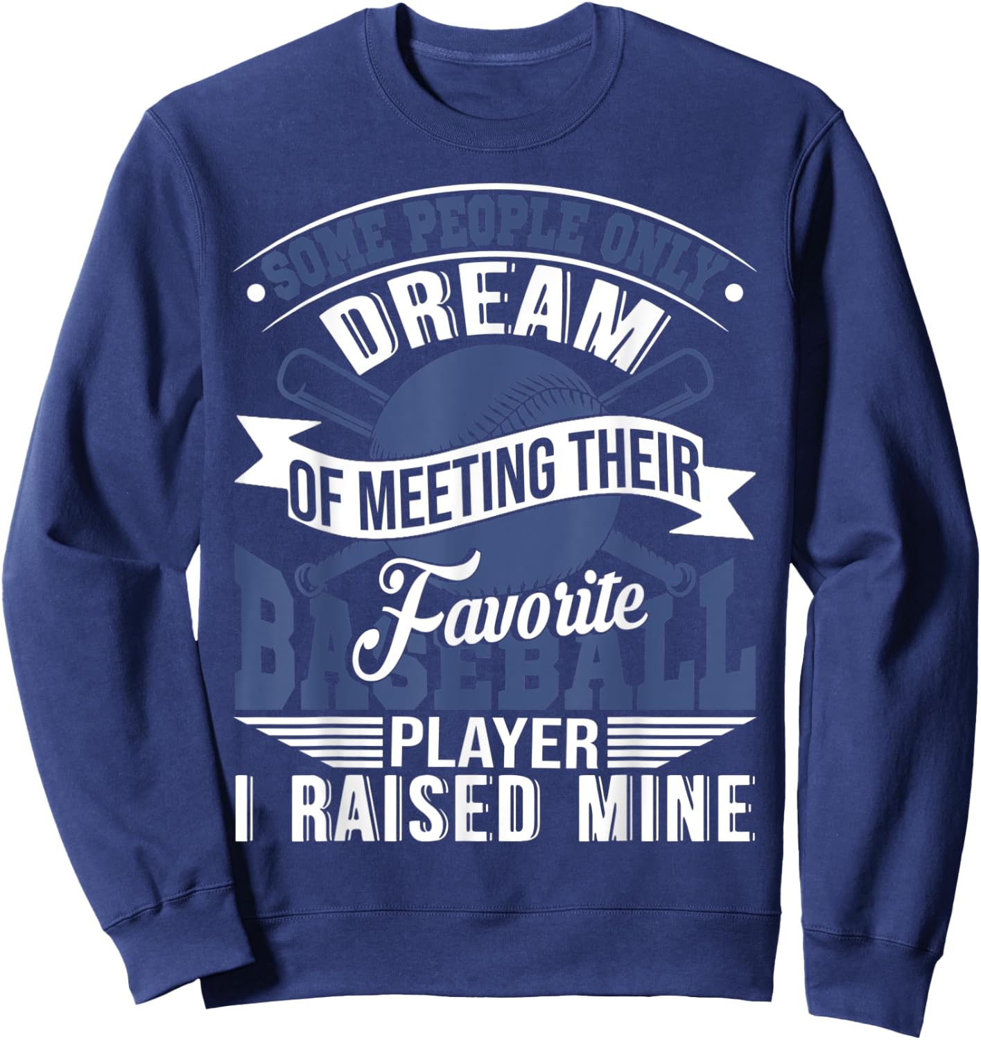 Cute Elegant I Raised My Favorite Baseball Player Gift Sweatshirt - Sweatshirt | Navy
