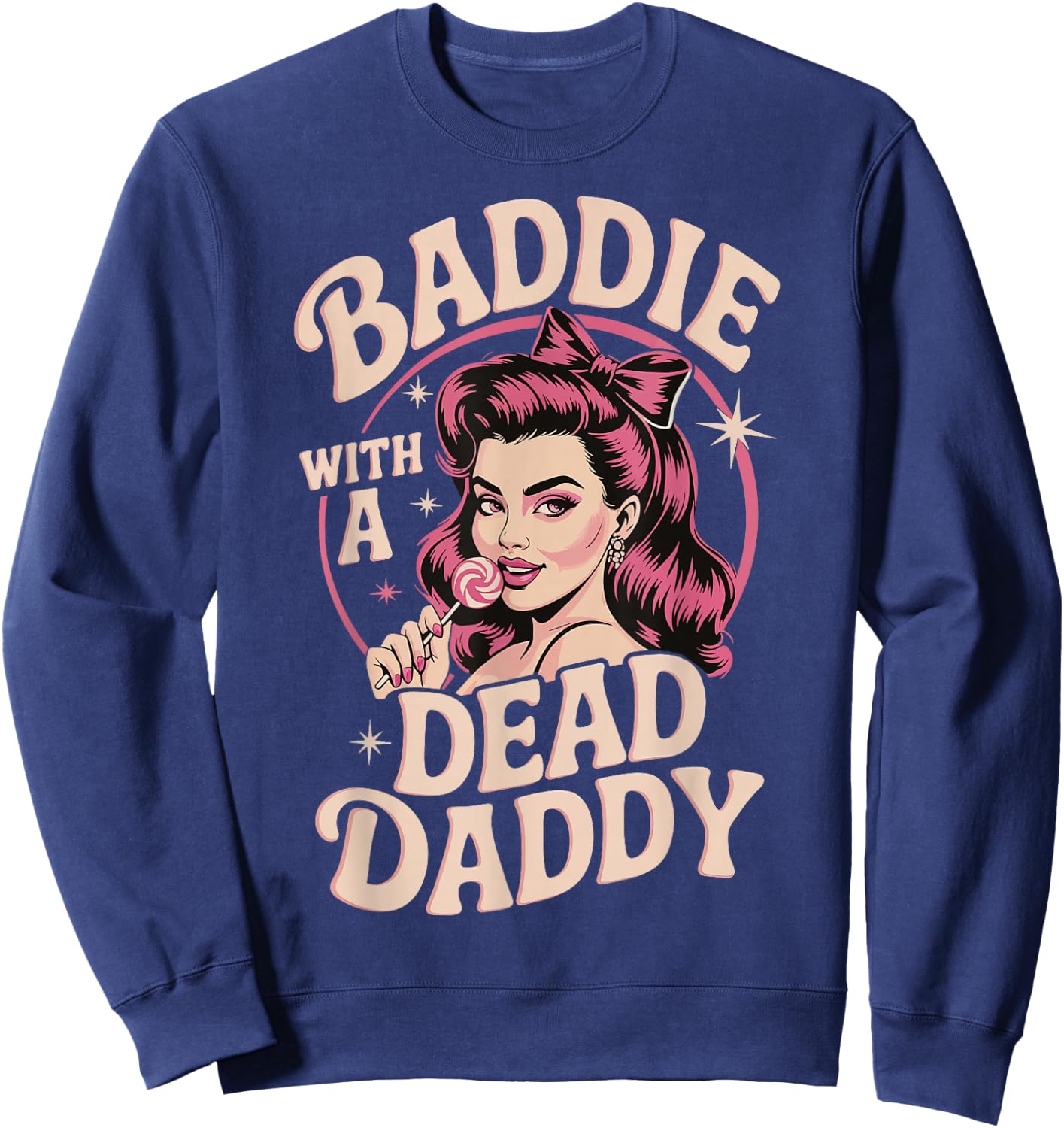 Baddie With A Dead Daddy Sweatshirt - Sweatshirt | Navy