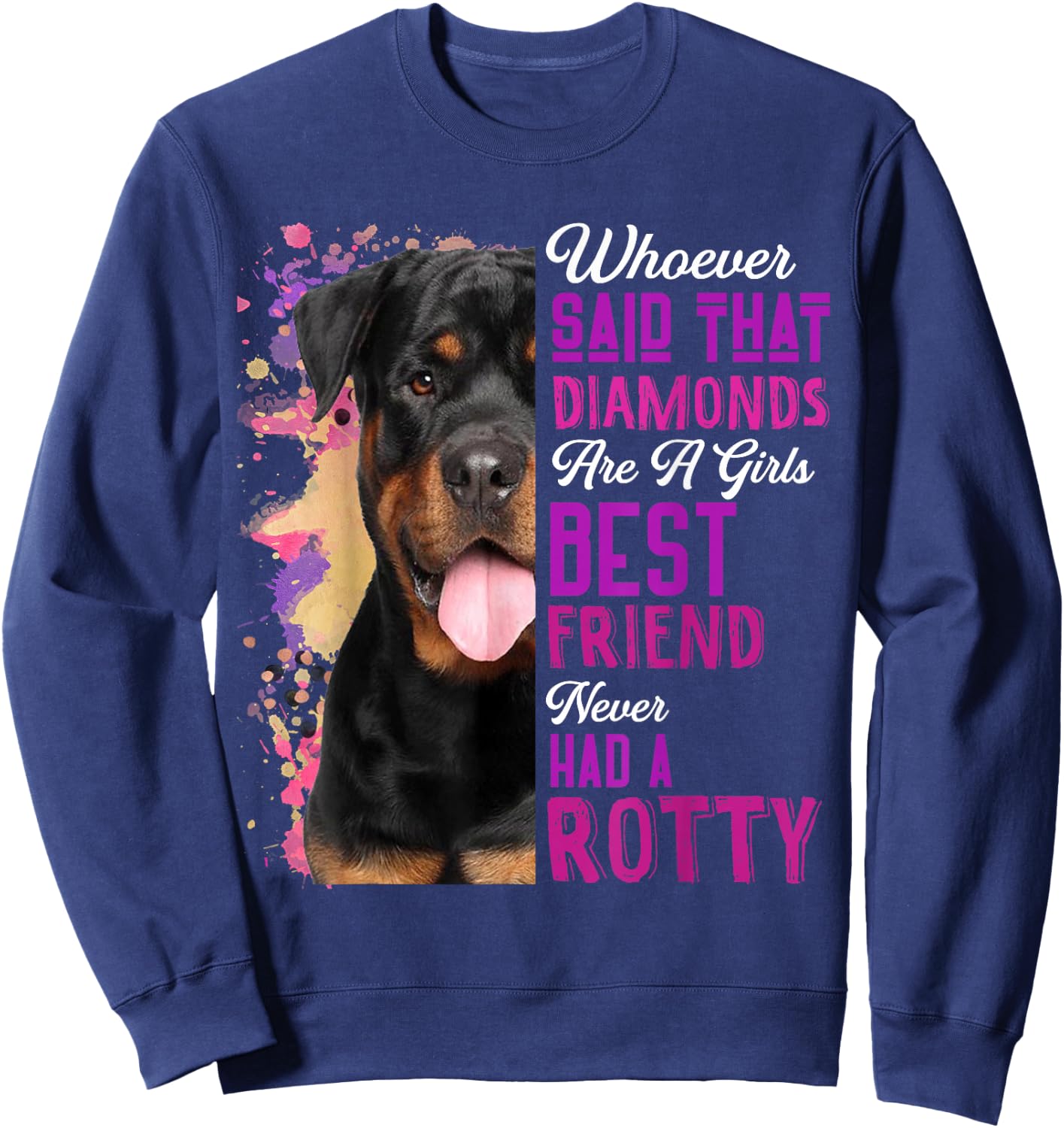 Rottweilers Are A Girls Best Friend Dog Mama Rotty Lover Mom Sweatshirt - Sweatshirt | Navy