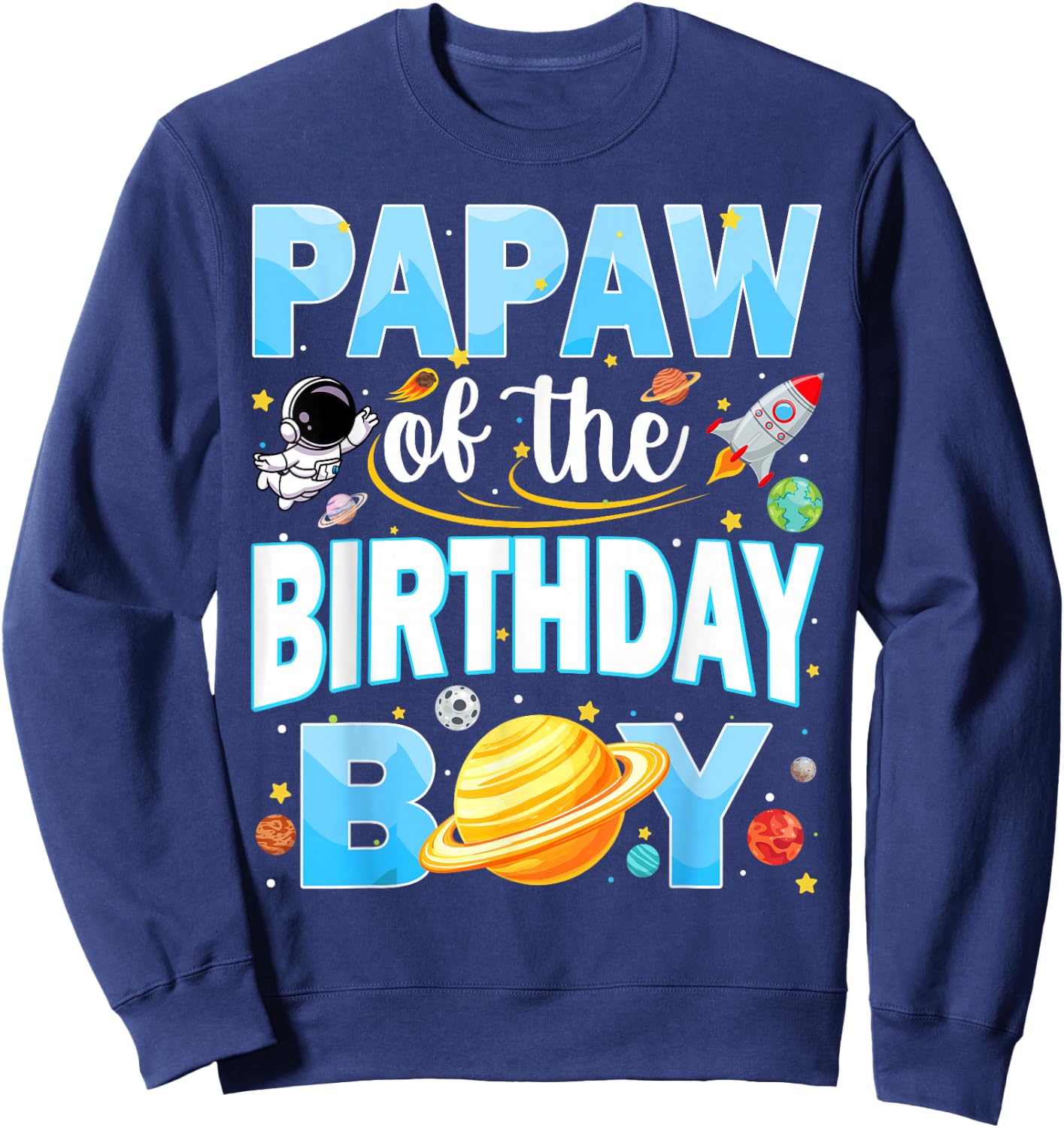 Papaw of The Birthday Boy Astronaut Family Space Planets Sweatshirt - Sweatshirt | Navy