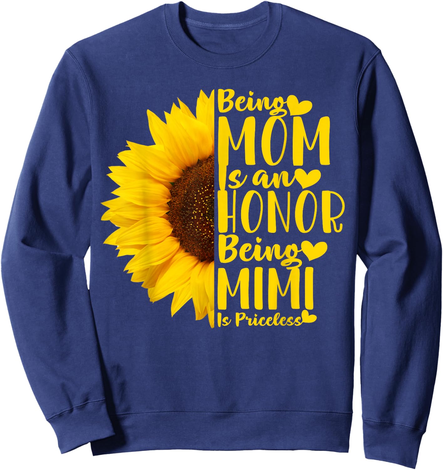 Being A Mom is an Honor Being Mimi is Priceless Sunflower Sweatshirt - Sweatshirt | Navy
