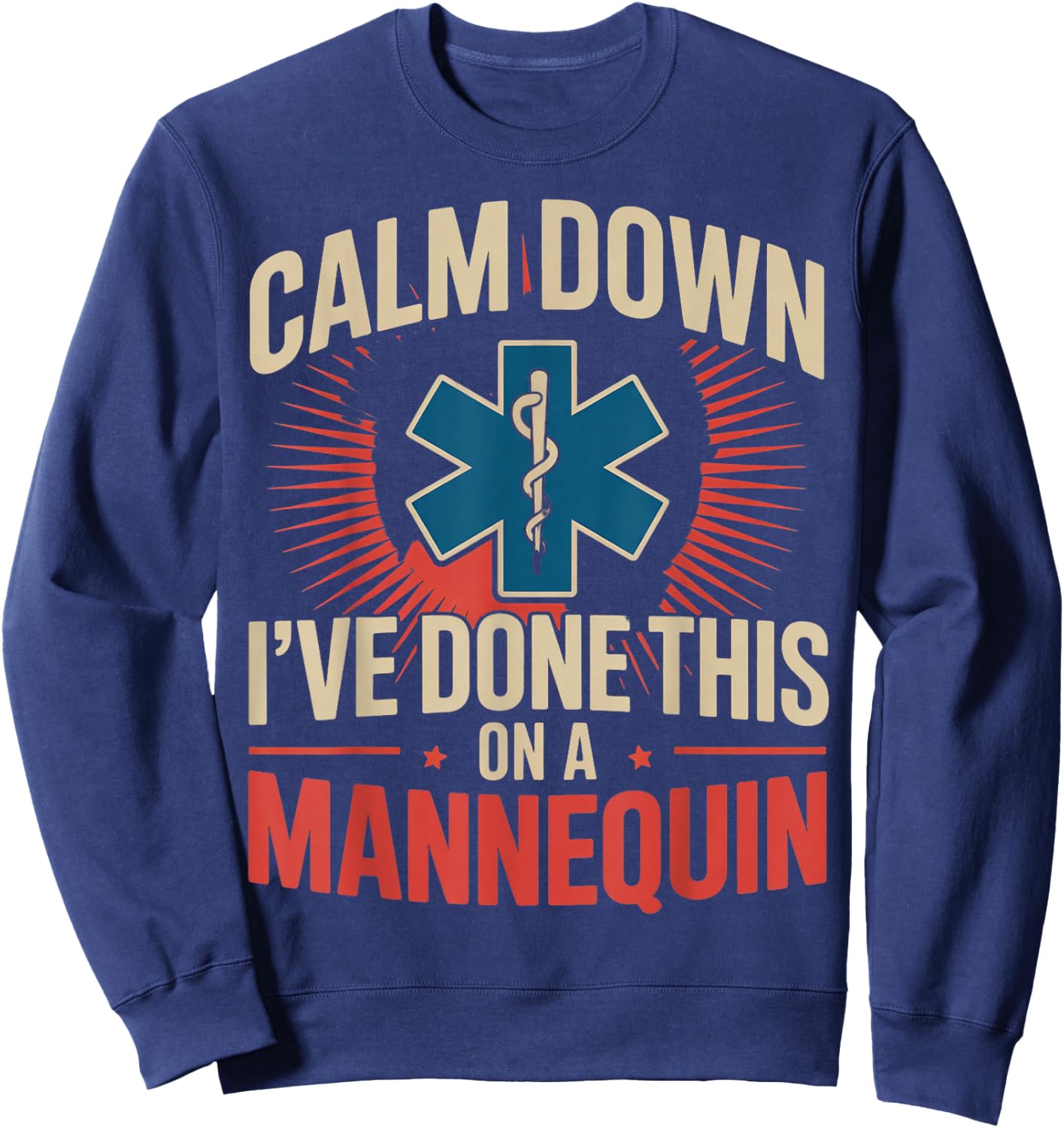 Done This Mannequin Medical Healthcare Ems Emt Paramedic Sweatshirt - Sweatshirt | Navy