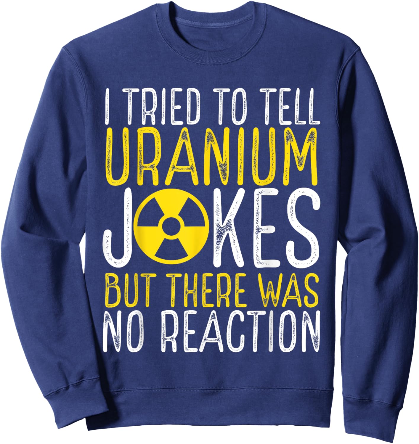 Nuclear Engineer Student Graduation Nuclear Engineering Sweatshirt - Sweatshirt | Navy