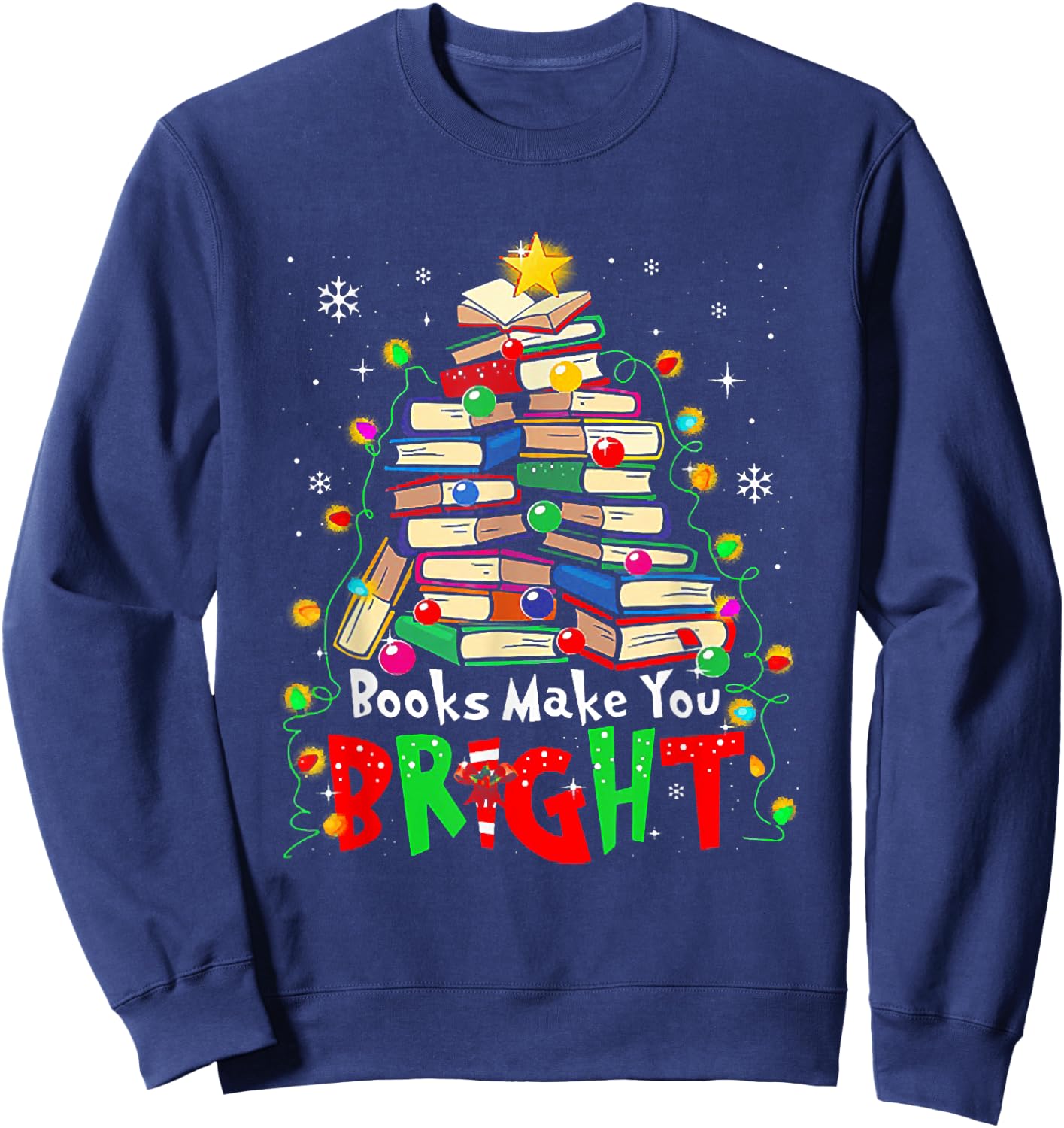 Books Make You Bright Christmas Librarian Book Lover Sweatshirt - Sweatshirt | Navy