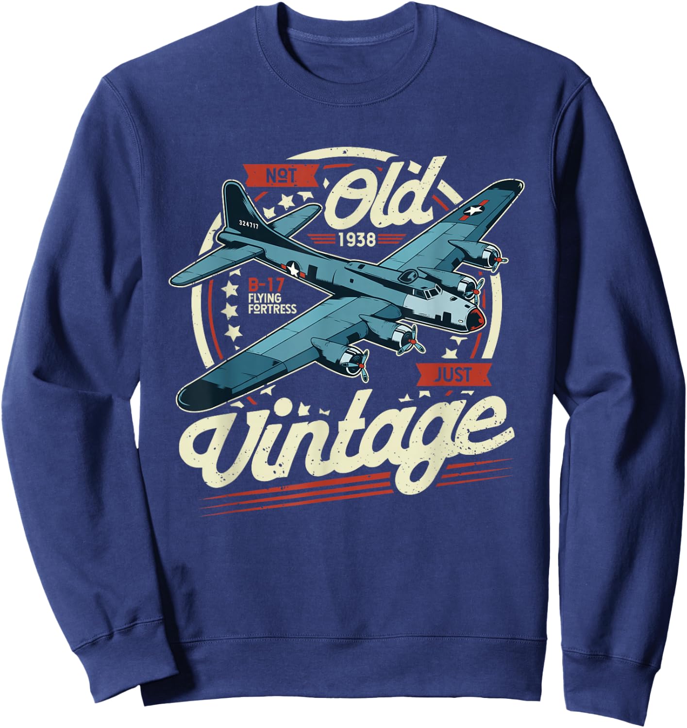 B 17 Flying Fortress Not Old Only Vintage B17 Sweatshirt - Sweatshirt | Navy